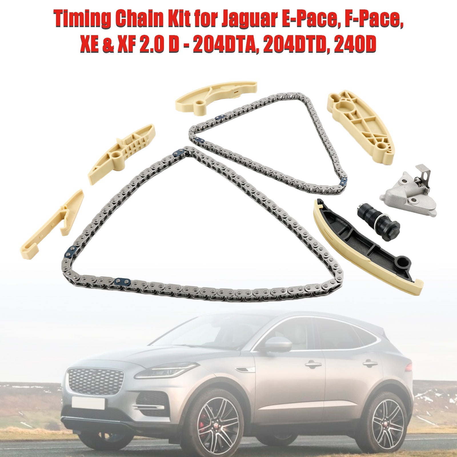 XE & XF 2.0 D - 204DTA Timing Chain Kit for Jaguar E-Pace 204DTD 240D F-Pace