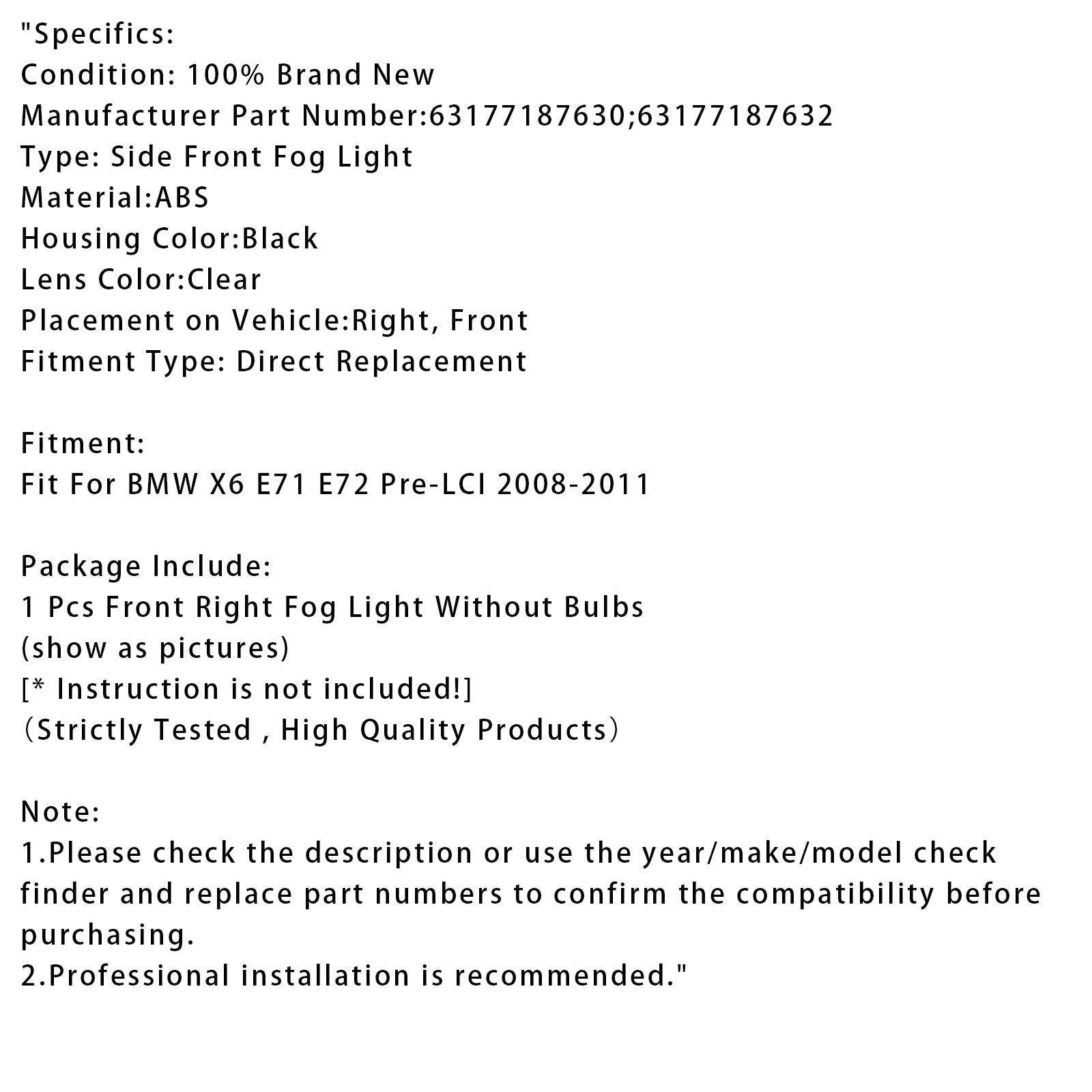 2008-2011  BMW X6 E71 E72 Pre-LCI 1 PCS Front Right Fog Light Lamps 63177187630