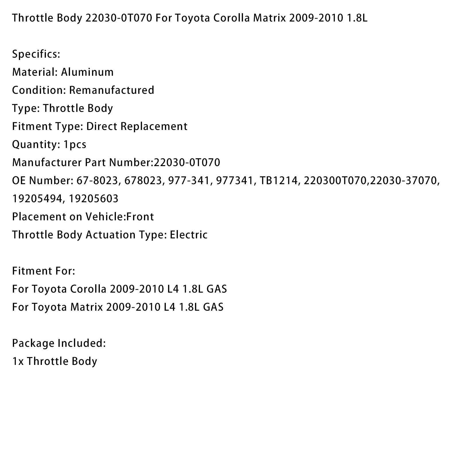 Throttle Body 22030-0T070 For Toyota Corolla Matrix 2009-2010 1.8L