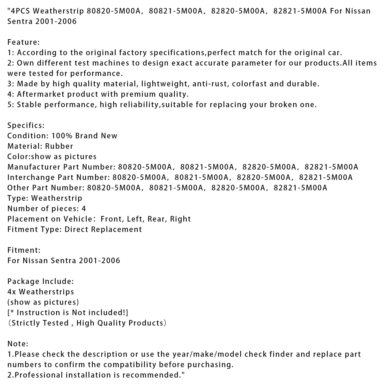 2001-2006 Nissan Sentra 4PCS Weatherstrip 80820-5M00A 82821-5M00A