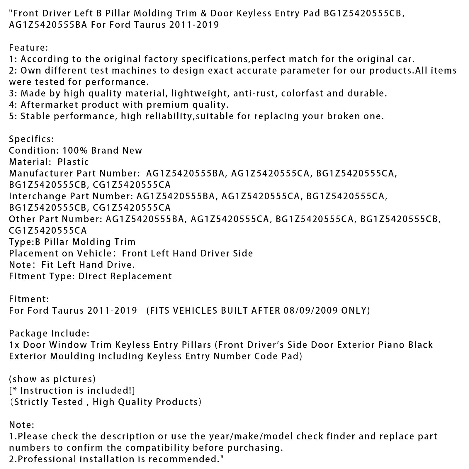 2011-2019 Ford Taurus Front Driver Left B Pillar Molding Trim Keyless Entry