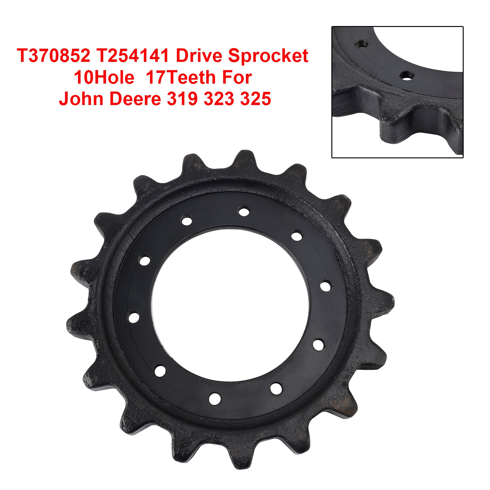 T370852 T254141 Drive Sprocket 17Teeth For John Deere 319 323 325 329 333