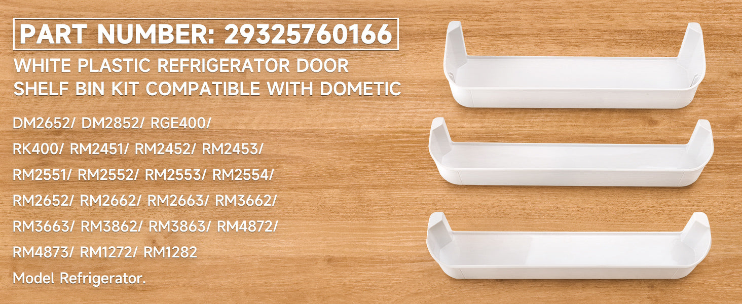 Replacement Refrigerator Door Shelf Kit for Dometic Refrigerator Freezer/Upper/Bottom Door Shelf 29325760166 For Dometic DM2652/ DM2852/ RGE400/ RK400/ RM2451/ RM2452/ RM2453 / RM2551