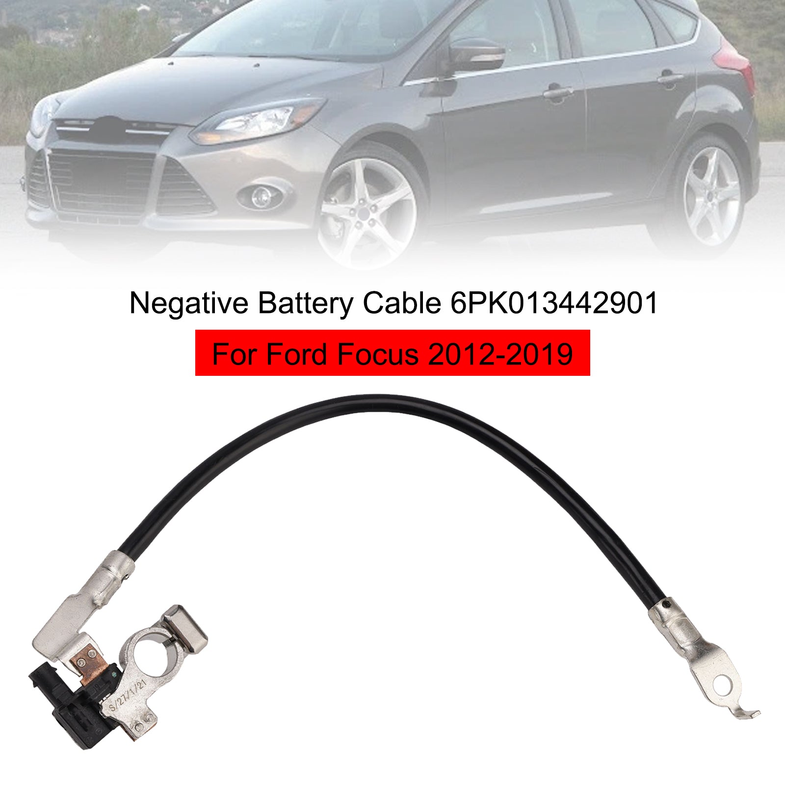 Negative Battery Cable 6PK013442901 For Ford Focus 2012-2019