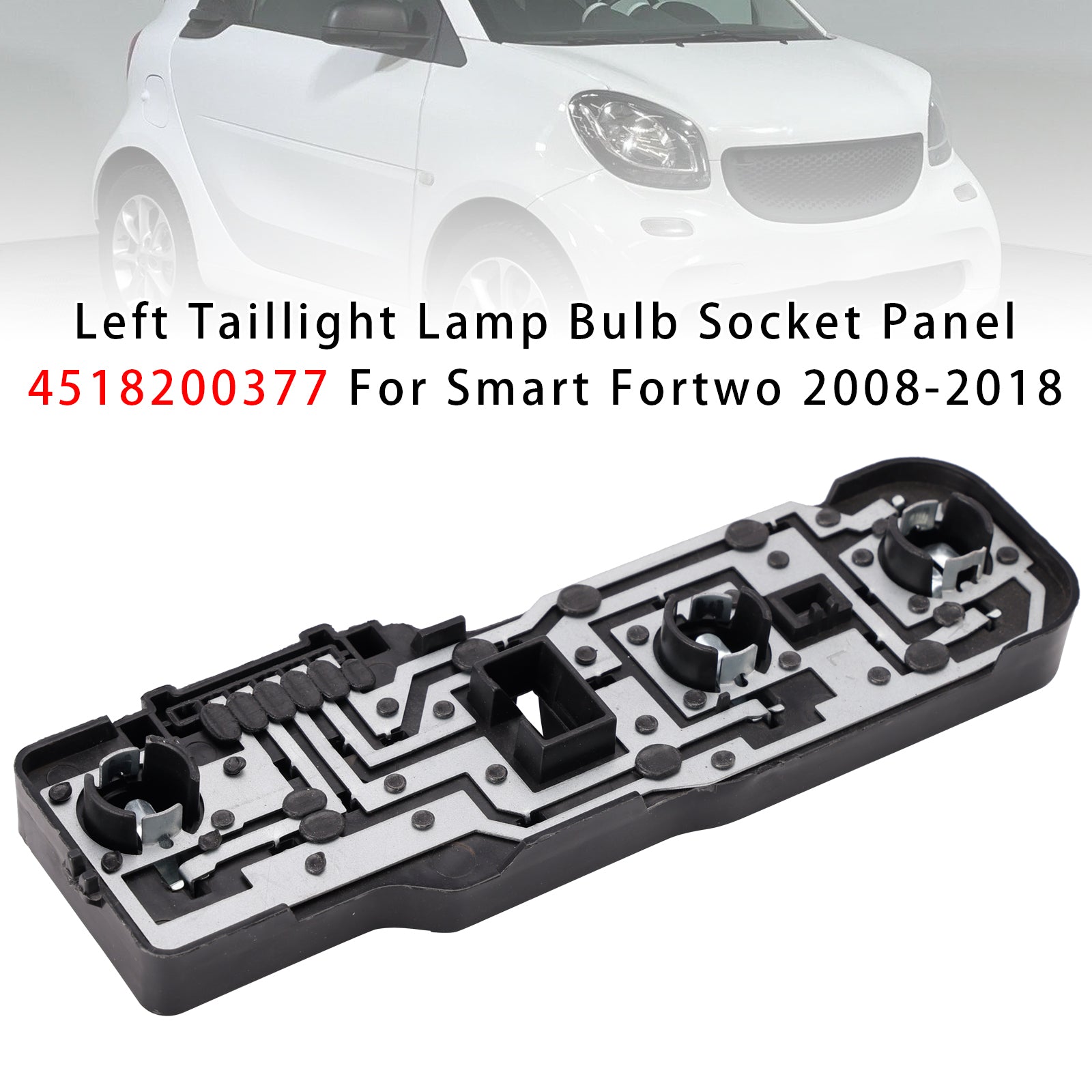 Left Taillight Lamp Bulb Socket Panel 4518200377 For Smart Fortwo 2008-2018