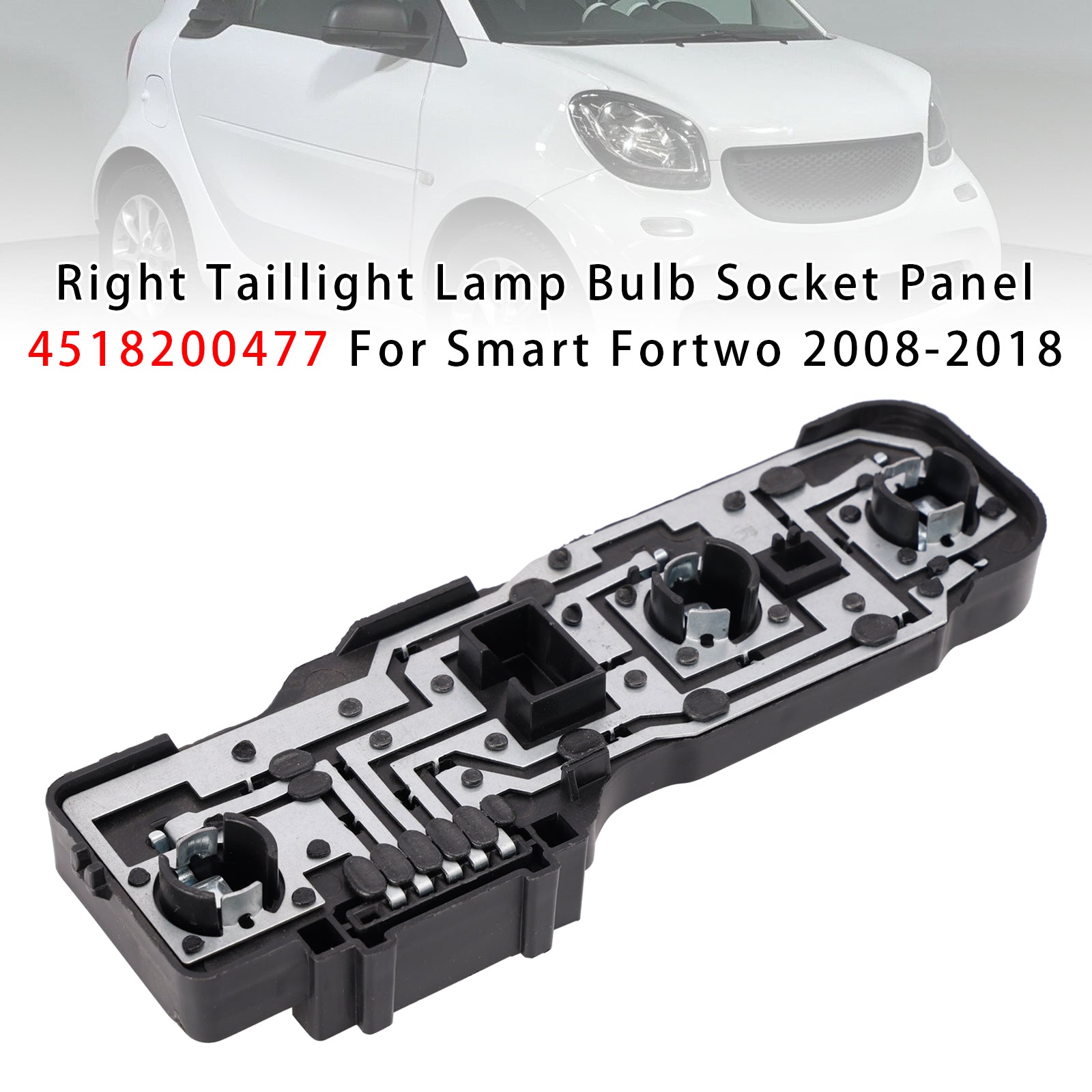 Right Taillight Lamp Bulb Socket Panel 4518200477 For Smart Fortwo 2008-2018