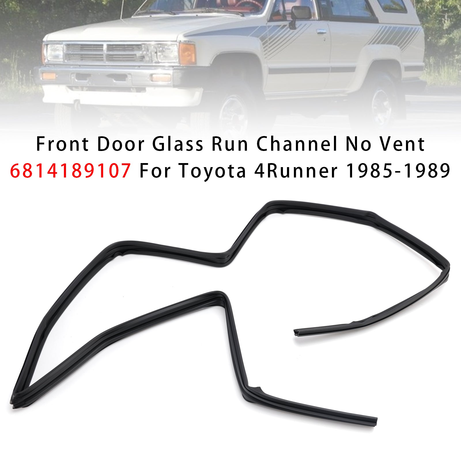 Front Door Glass Run Channel No Vent 6814189107 For Toyota 4Runner 1985-1989