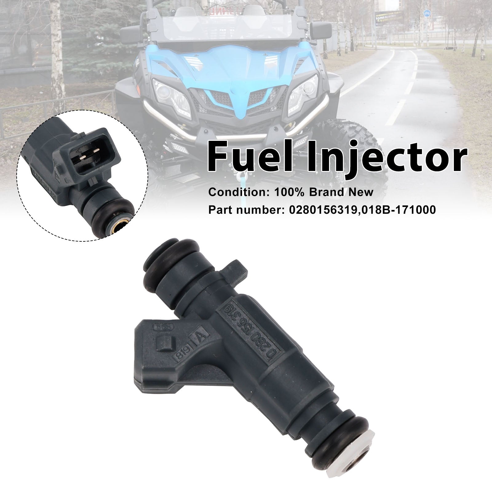 0280156319 018B-171000 Fuel Injectors For CF-Moto CFORCE UFORCE ZFORCE