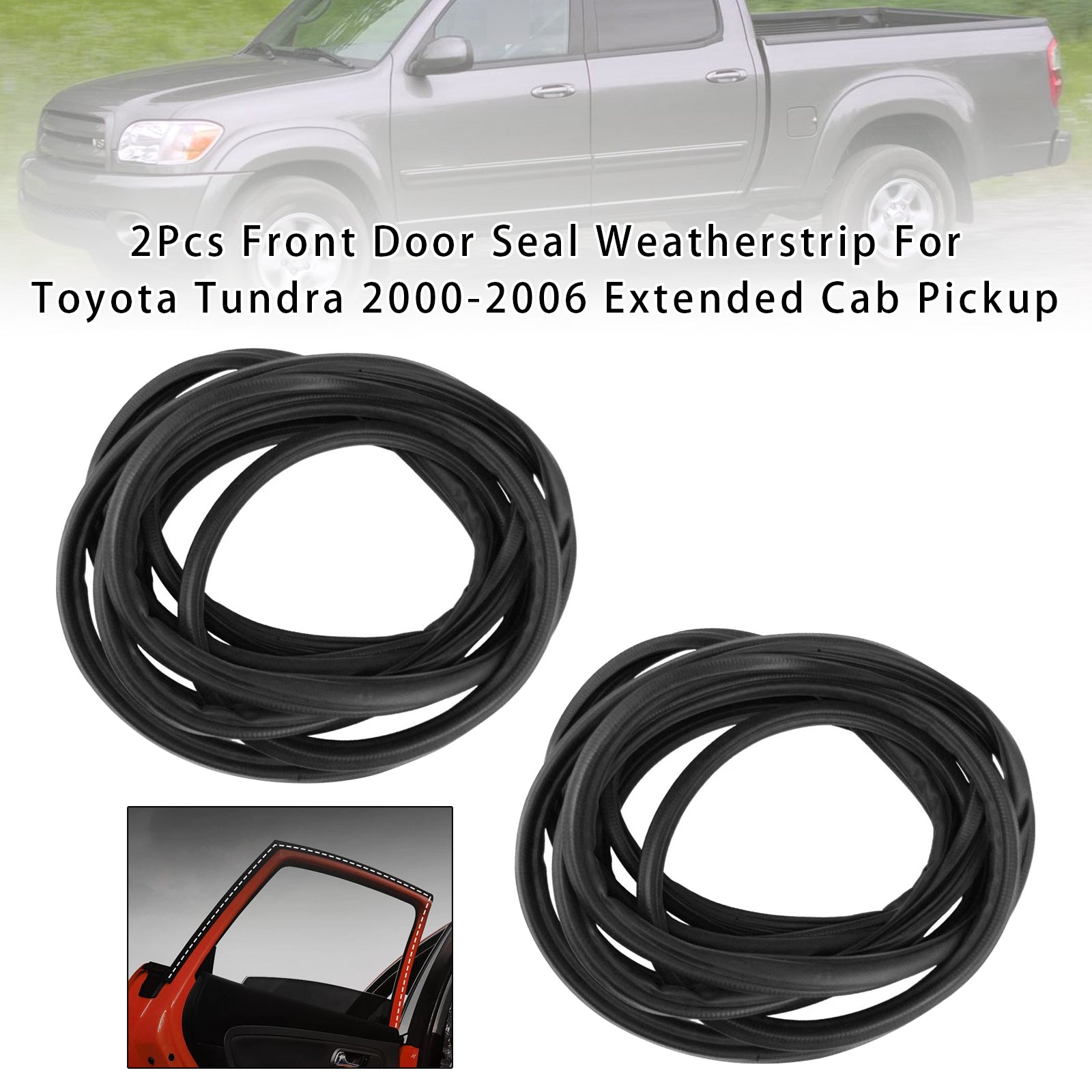 2Pcs Front Door Seal Weatherstrip For Toyota Tundra 00-2006 Extended Cab Pickup