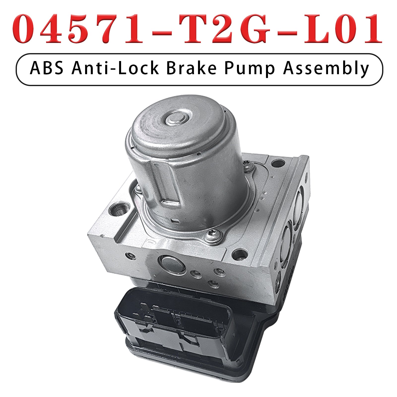 ABS Anti-Lock Brake Pump Assembly 04571-T2G-L01 for Honda