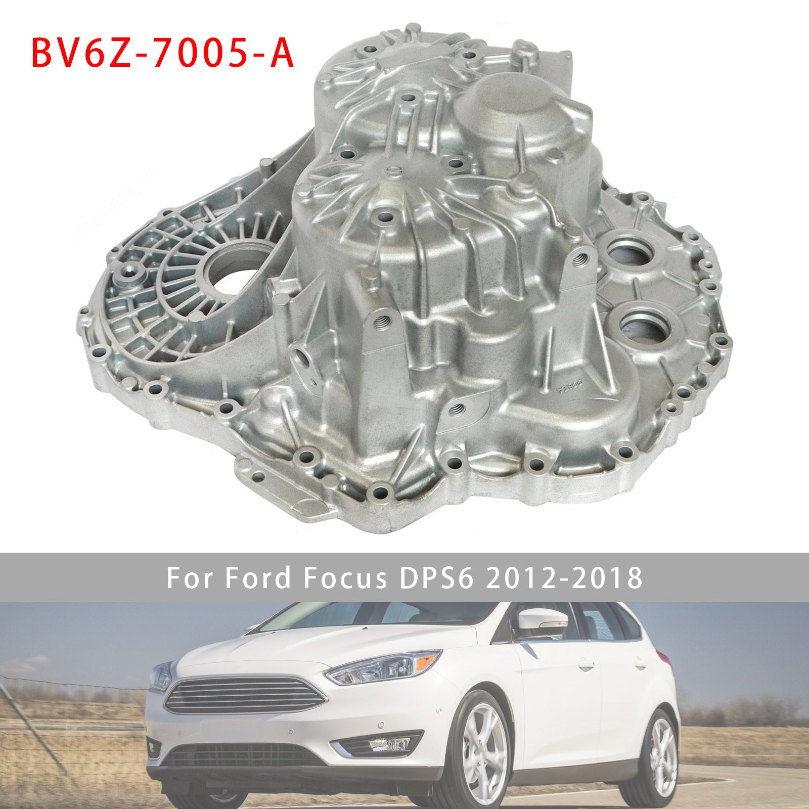 Auto Transmission Case Housing BV6Z-7005-A For Ford Focus DPS6 2012-2018