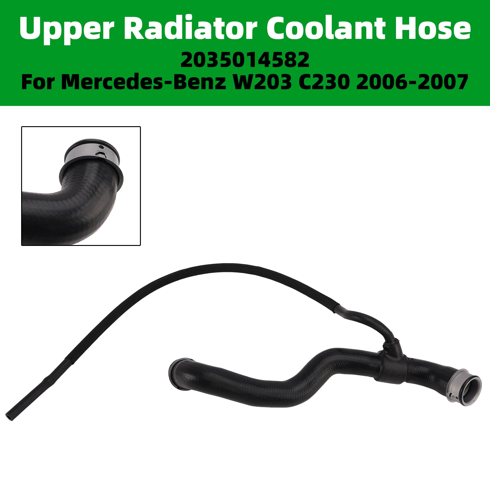 Upper Radiator Coolant Hose 2035014582 For Mercedes-Benz W203 C230 2006-2007