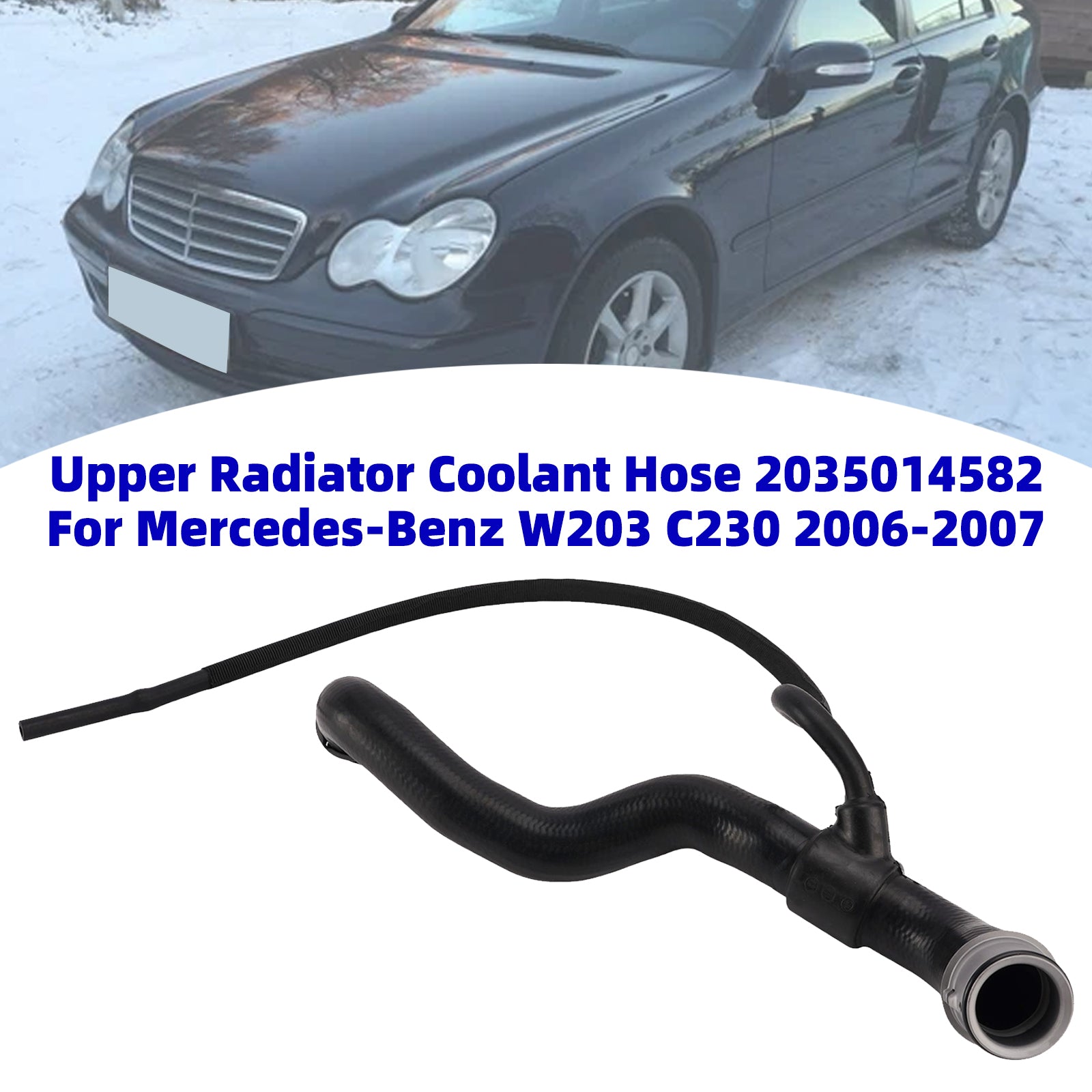 Upper Radiator Coolant Hose 2035014582 For Mercedes-Benz W203 C230 2006-2007