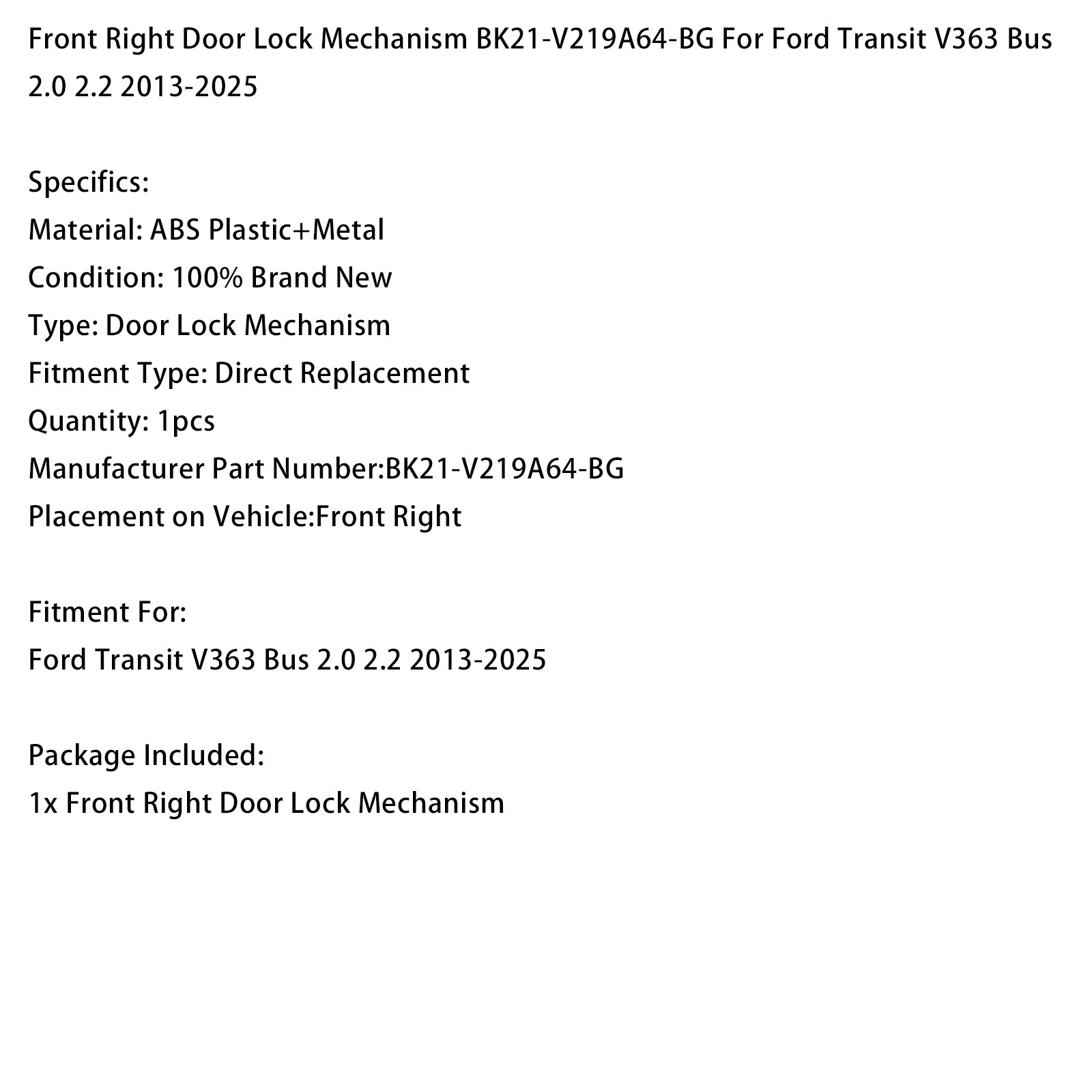 Front Right Door Lock BK21-V219A64-BG For Ford Transit V363 Bus 2.0 2.2 2013-2025