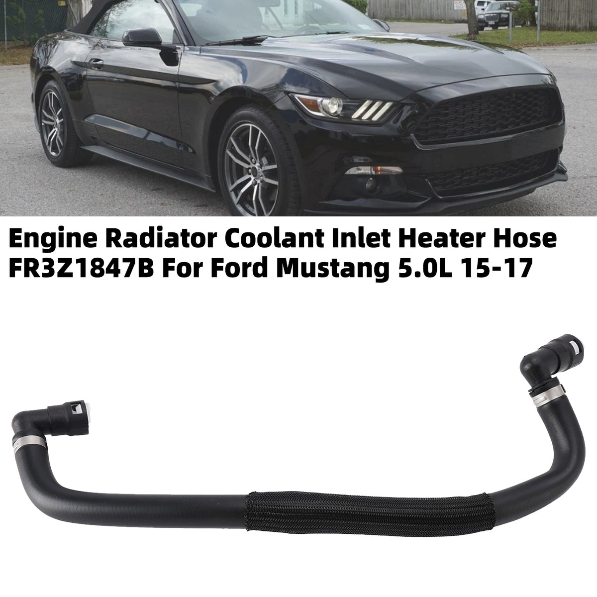 Engine Radiator Coolant Inlet Heater Hose FR3Z1847B For Ford Mustang 15-17