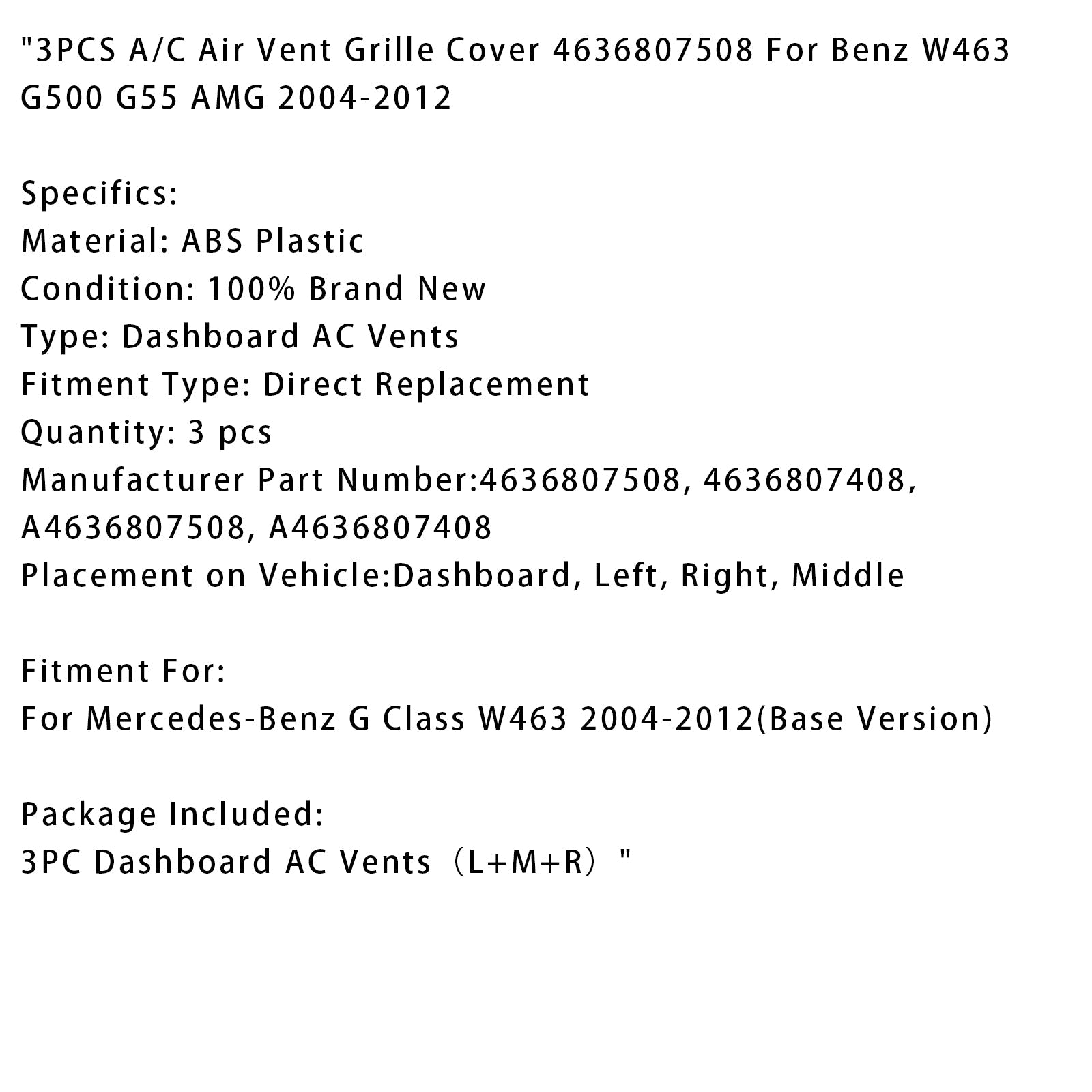 2004-2012 Mercedes-Benz G Class W463  3PCS A/C Air Vent Grille Cover 4636807508 A4636807508