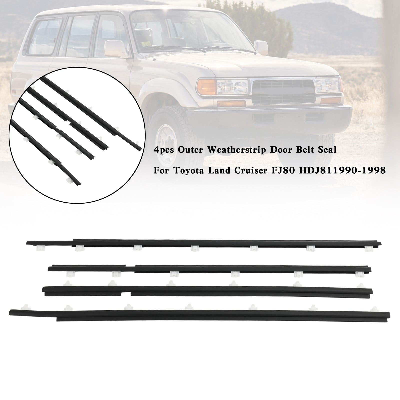 1990-1998 Toyota Land Cruiser FJ80 FZJ80 HZJ80 4pcs Outer Weatherstrip Door Belt Seal