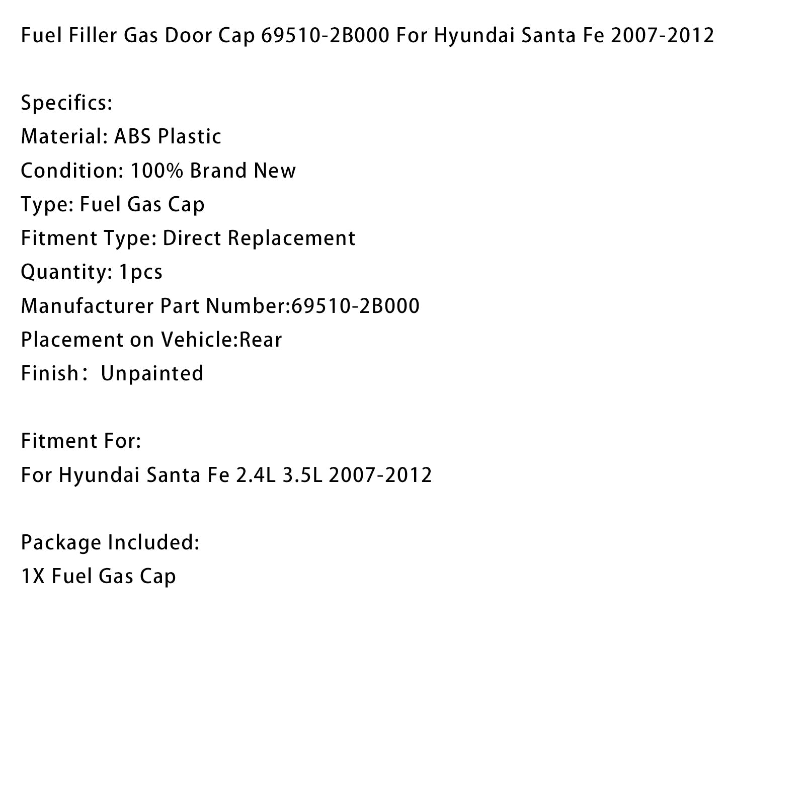 2007-2012  Hyundai Santa Fe 2.4L 3.5L Fuel Filler Gas Door Cap 69510-2B000