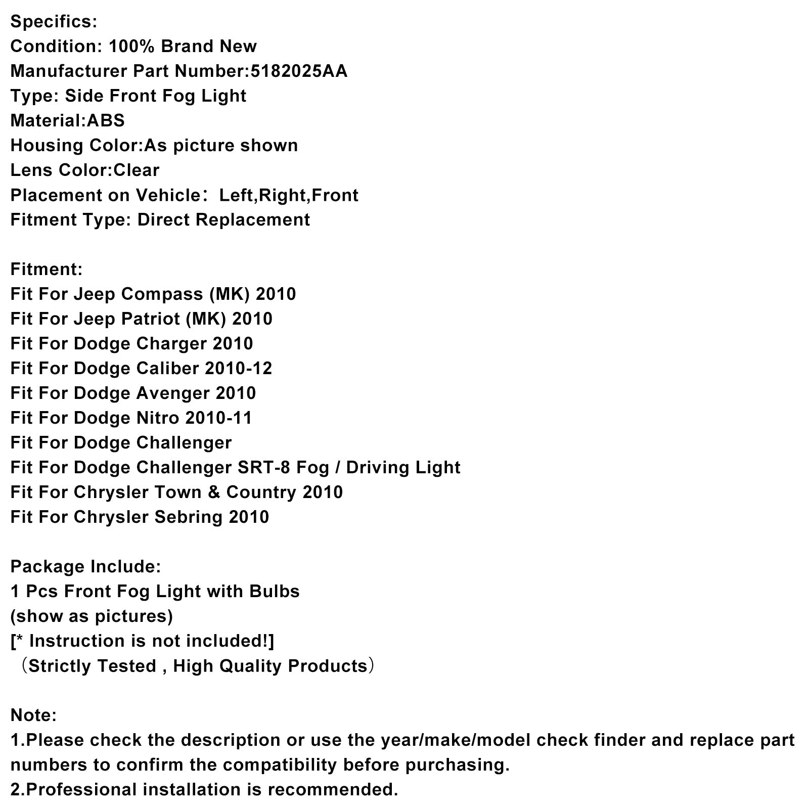 1 Pcs Front Fog Light For Jeep Compass Dodge Charger Caliber 5182025AA