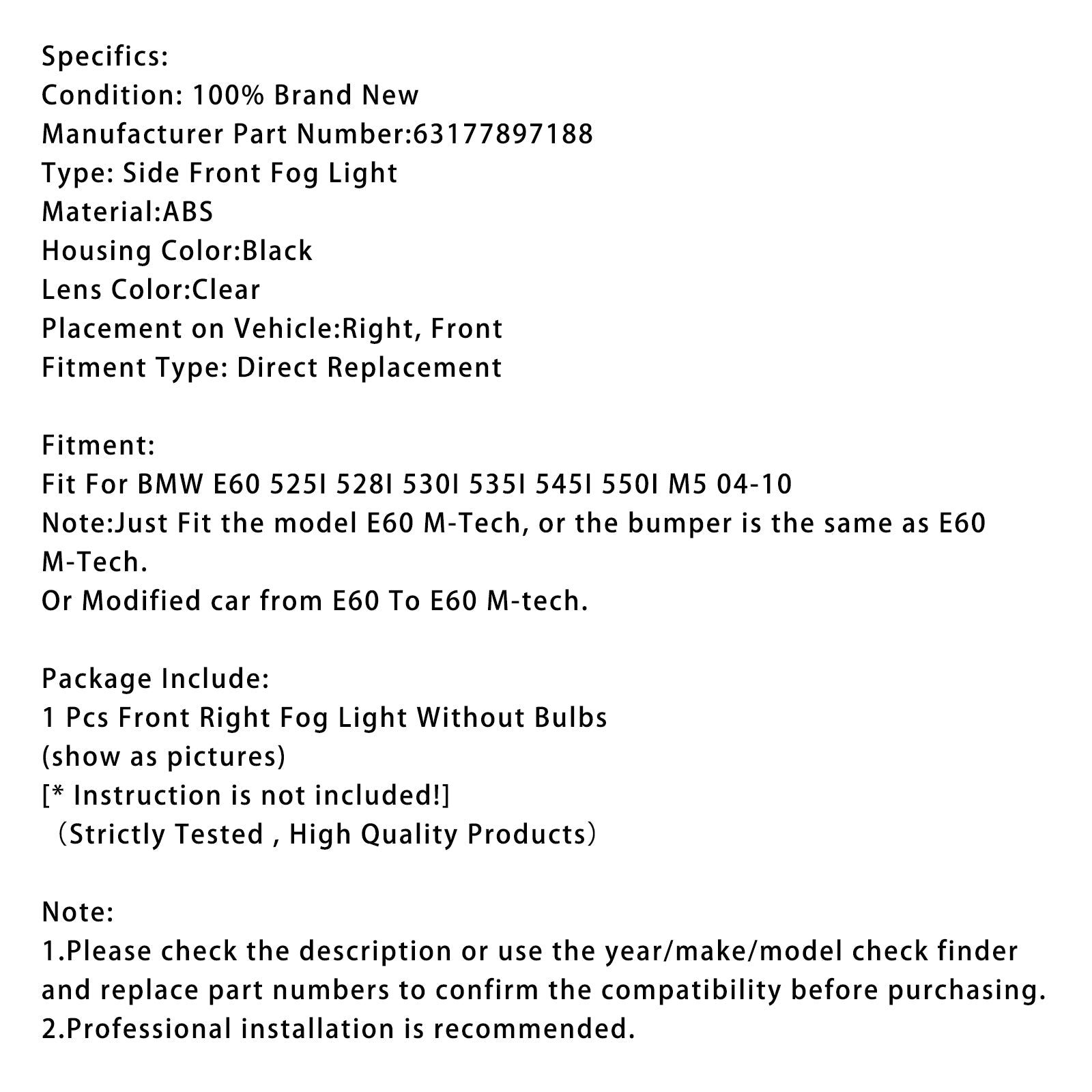 2004-2010 BMW E60 525I 528I 530I 535I 545I M5 1X Right Fog Light 63177897188