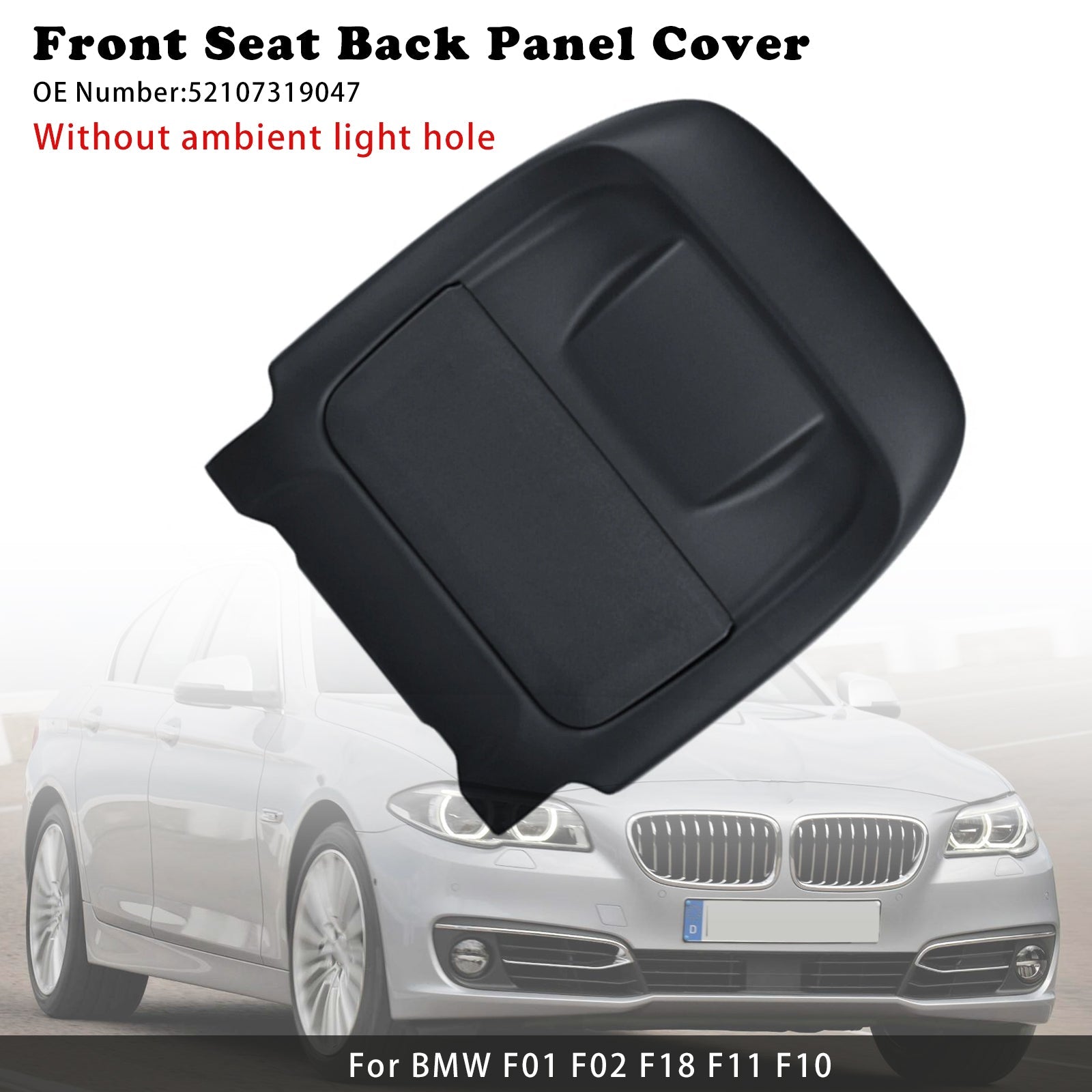 2014-2017 (After June 2014) BMW 5 Series F18 F11 F10 BMW 5 GT F07 Front Seat Back Panel Cover 52107319047