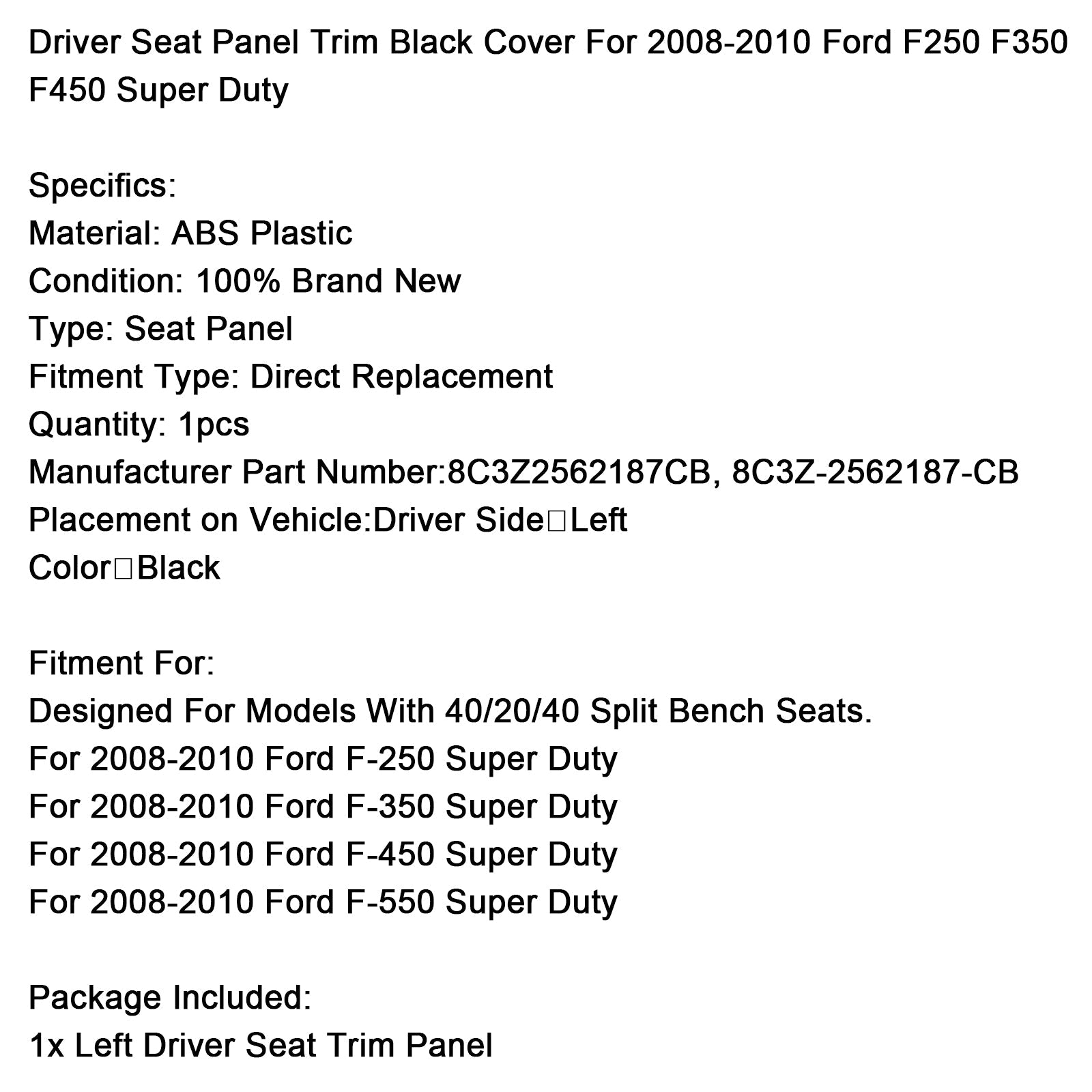 Driver Seat Panel Trim Black Cover For Ford F250 F350 F450 Super Duty 2008-2010