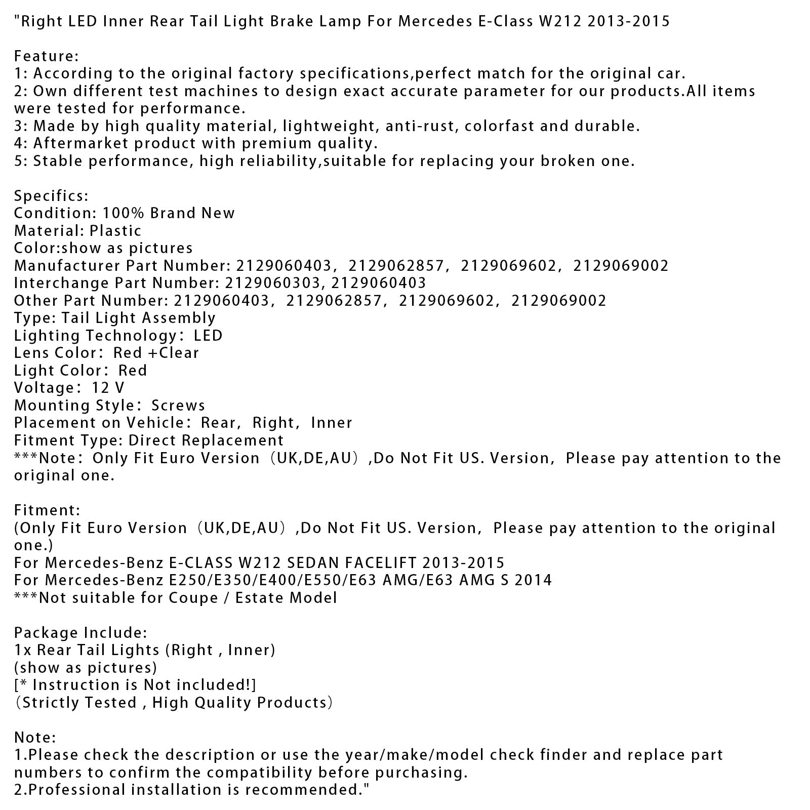 2014 Mercedes-Benz E250/E350/E400/E550/E63 AMG/E63 AMG S Right LED Inner Rear Tail Light Brake Lamp 2129060403 2129062857