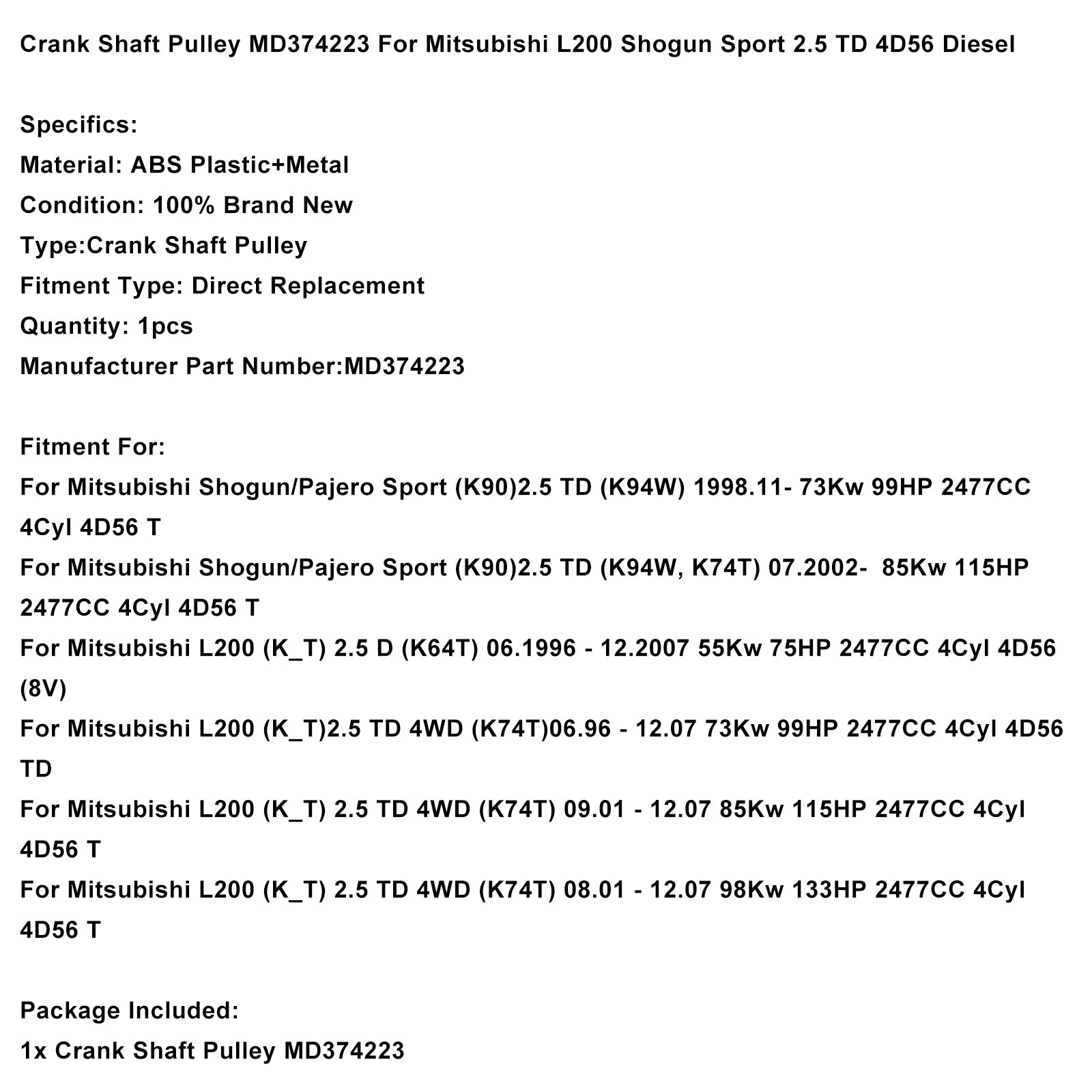 08.2001-12.2007 Mitsubishi L200 (K_T) 2.5 TD 4WD (K74T) Crank Shaft Pulley MD374223