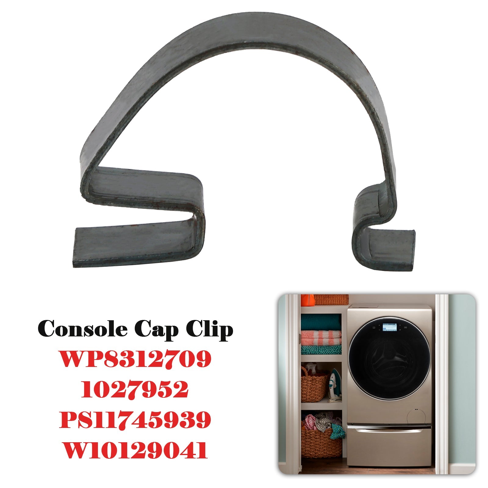 WP8312709 Console Cap Clip 1027952 PS11745939 W10129041 for Washer or Dryer