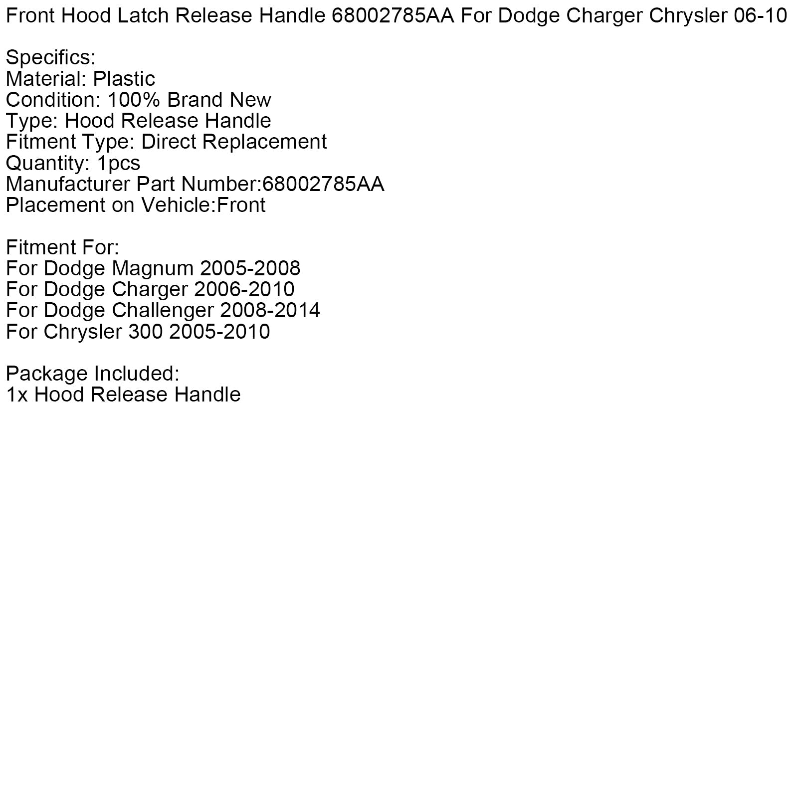 Front Hood Latch Release Handle 68002785AA For Dodge Charger Chrysler 06-10