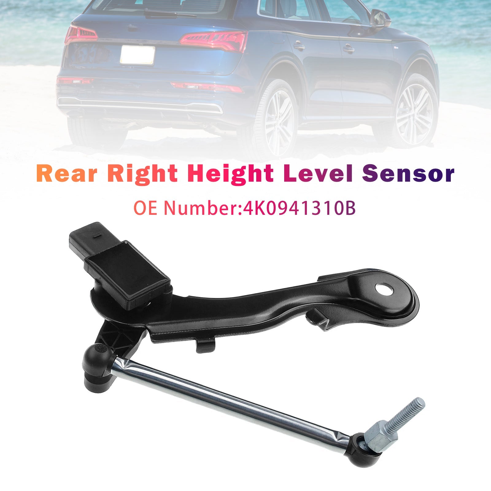 Rear Right Height Level Sensor 4K0941310B For Audi A6 C8 A7 Sportback Q5 SQ5 Quattro