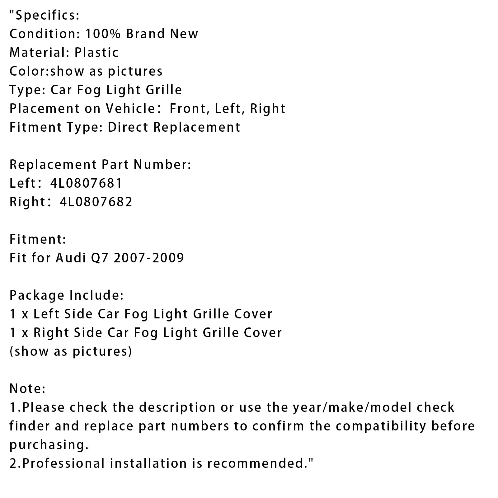 2007-2009 Audi Q7 1 Pair Front Bumper Fog Light Grill Cover Bezel 4L0807681