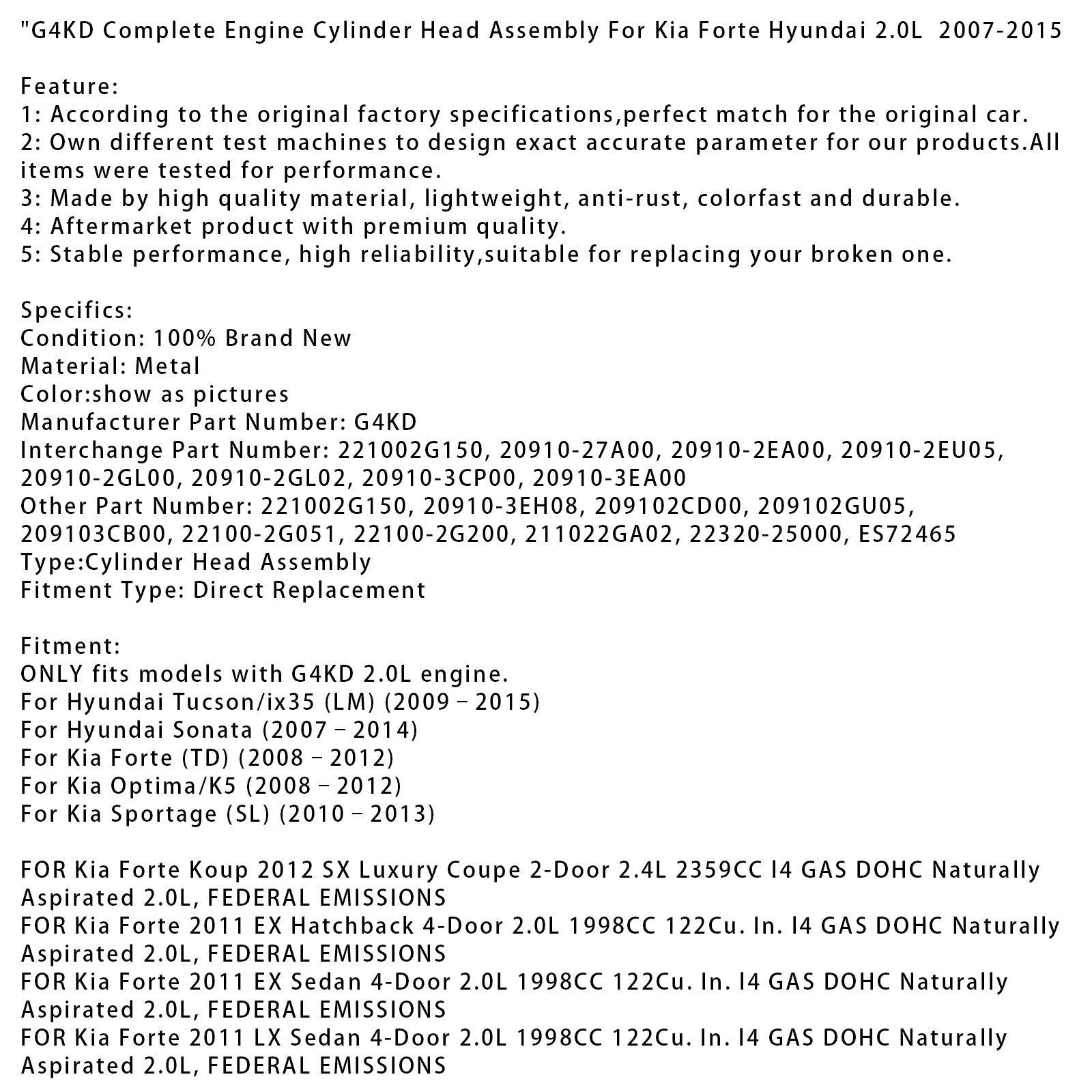 Kia Forte SX Luxury Sedan 4-Door 2.4L 2359CC G4KD Complete Engine Cylinder Head Assembly