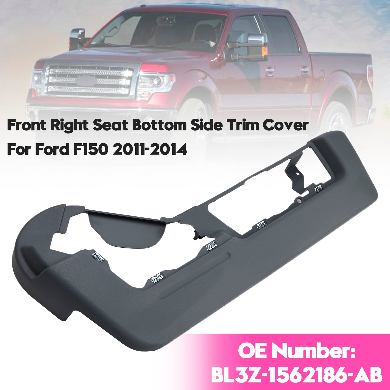 Front Right Seat Bottom Side Trim Cover BL3Z-1562186-AB For Ford F150 2011-2014