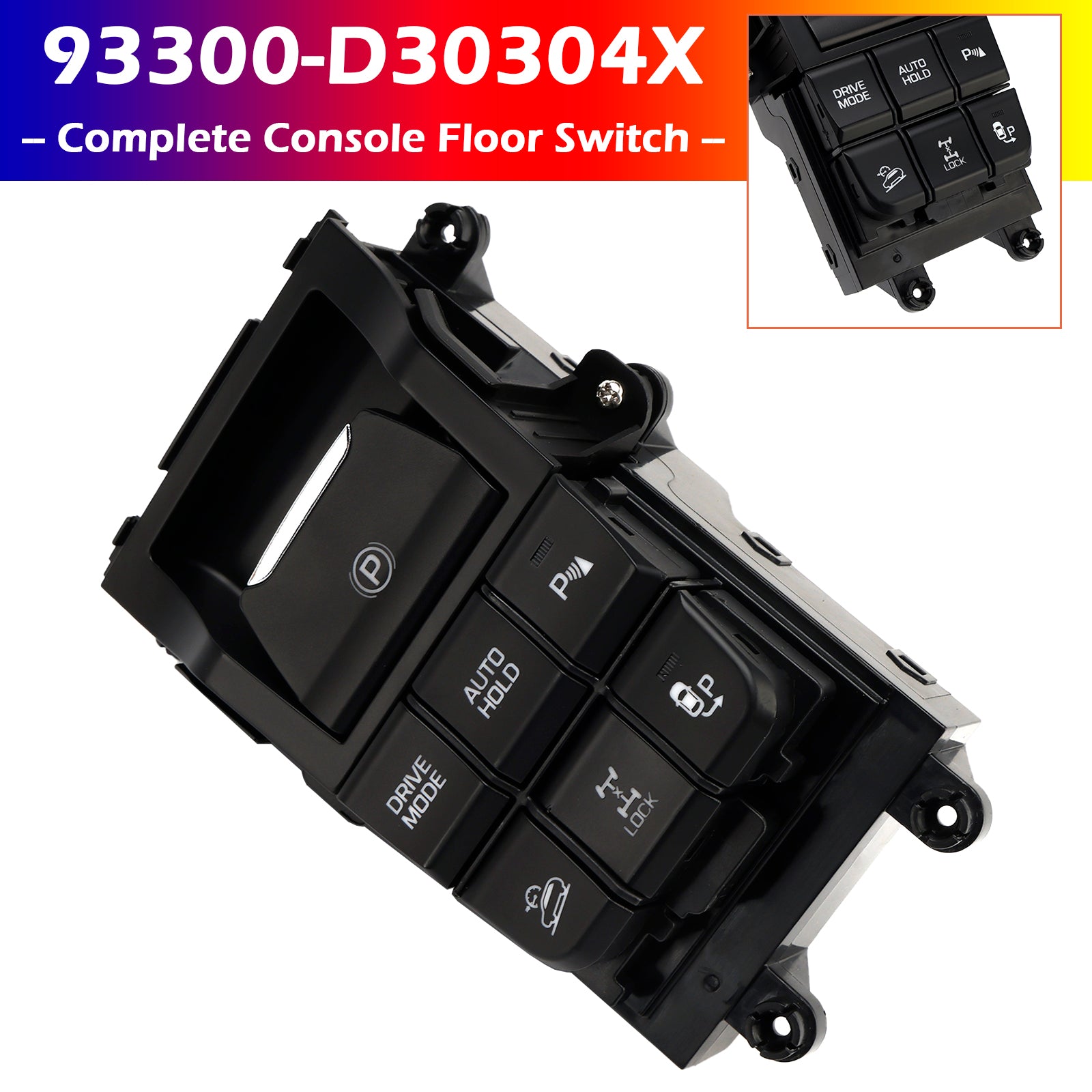 2016-2020 Hyundai Tucson 4X Complete Console Floor Switch 93300-D3030