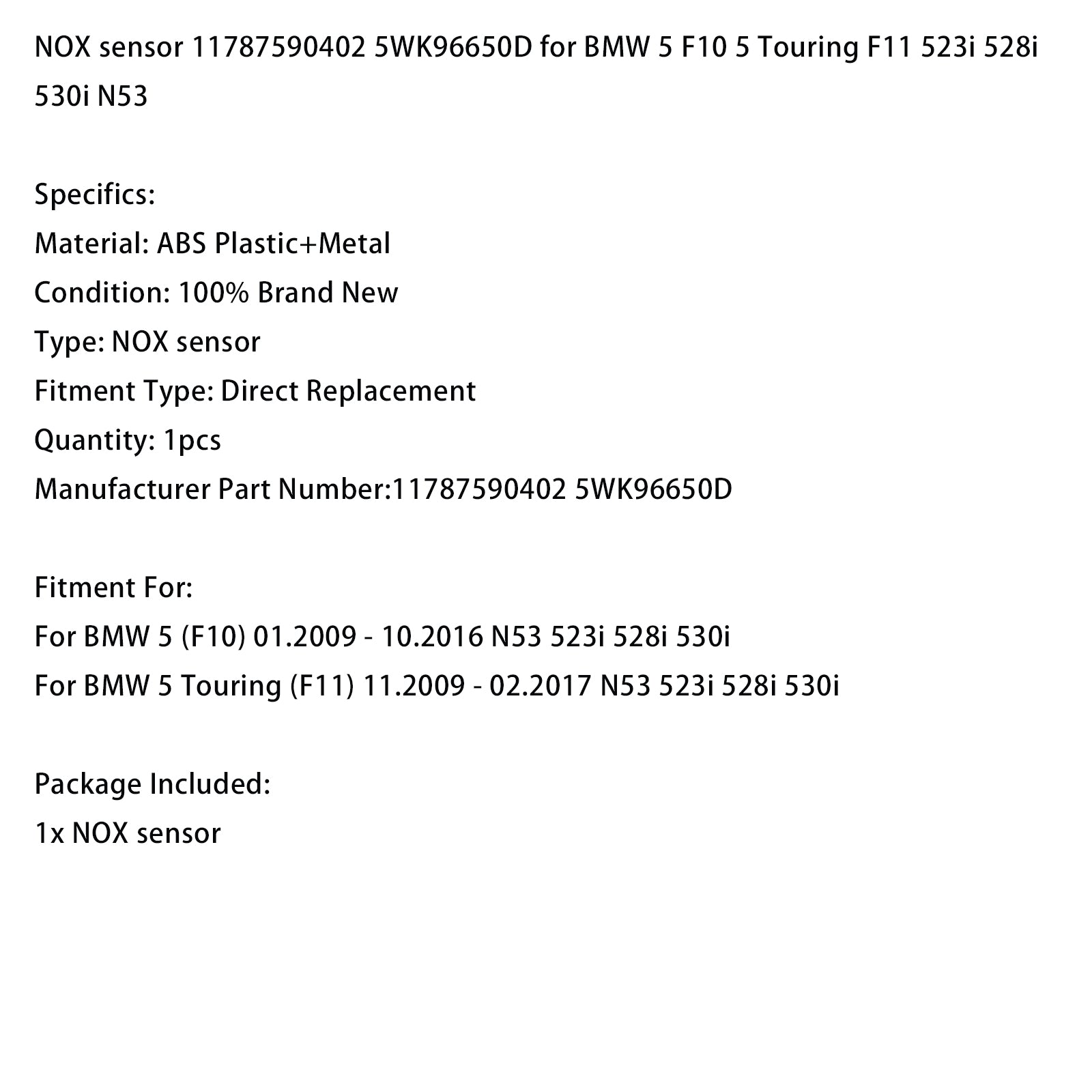 11.2009-02.2017BMW 5 Touring (F11) N53 523i 528i 530i NOX sensor 11787590402 5WK96650D