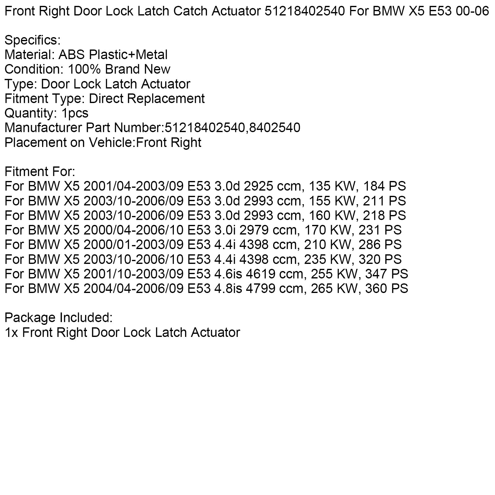 2004/04-2006/09 BMW X5 E53 4.8is 4799 ccm, 265 KW, 360 PS Front Right Door Lock Latch Catch Actuator 51218402540