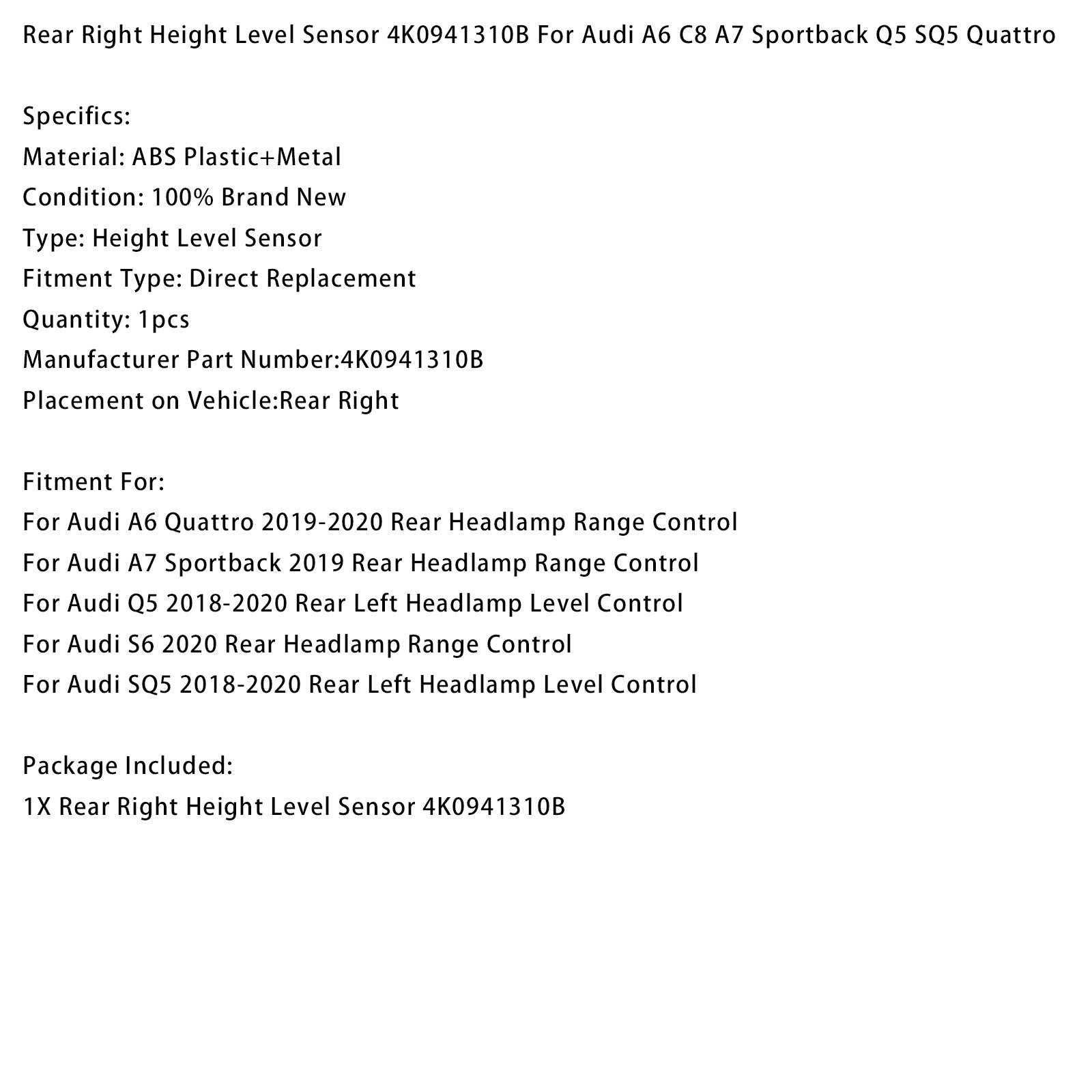 Rear Right Height Level Sensor 4K0941310B For Audi A6 C8 A7 Sportback Q5 SQ5 Quattro