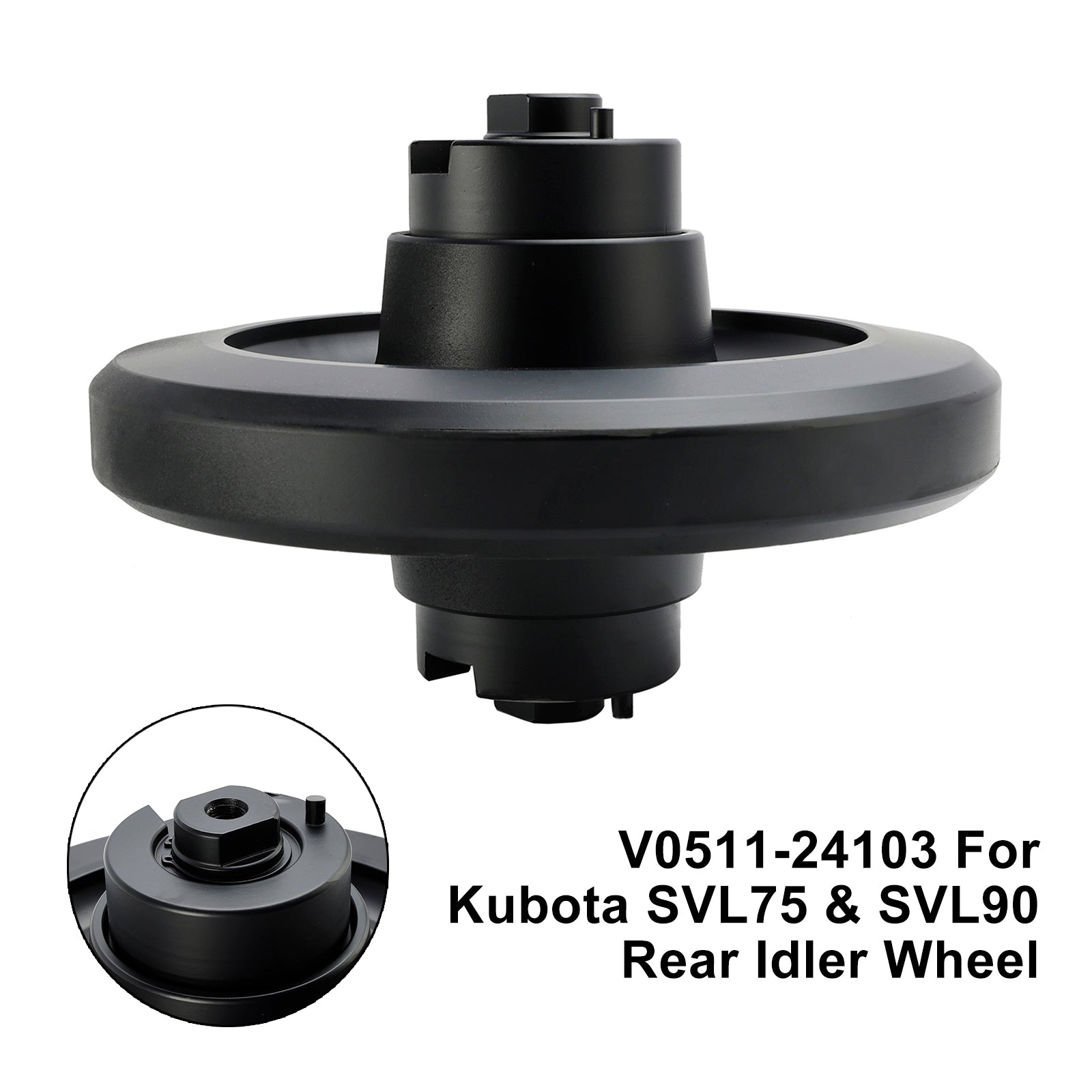 V0511-24103 Rear Idler Wheel For Kubota SVL75 SVL75-2 SVL90 SVL90-2 SVL95-2