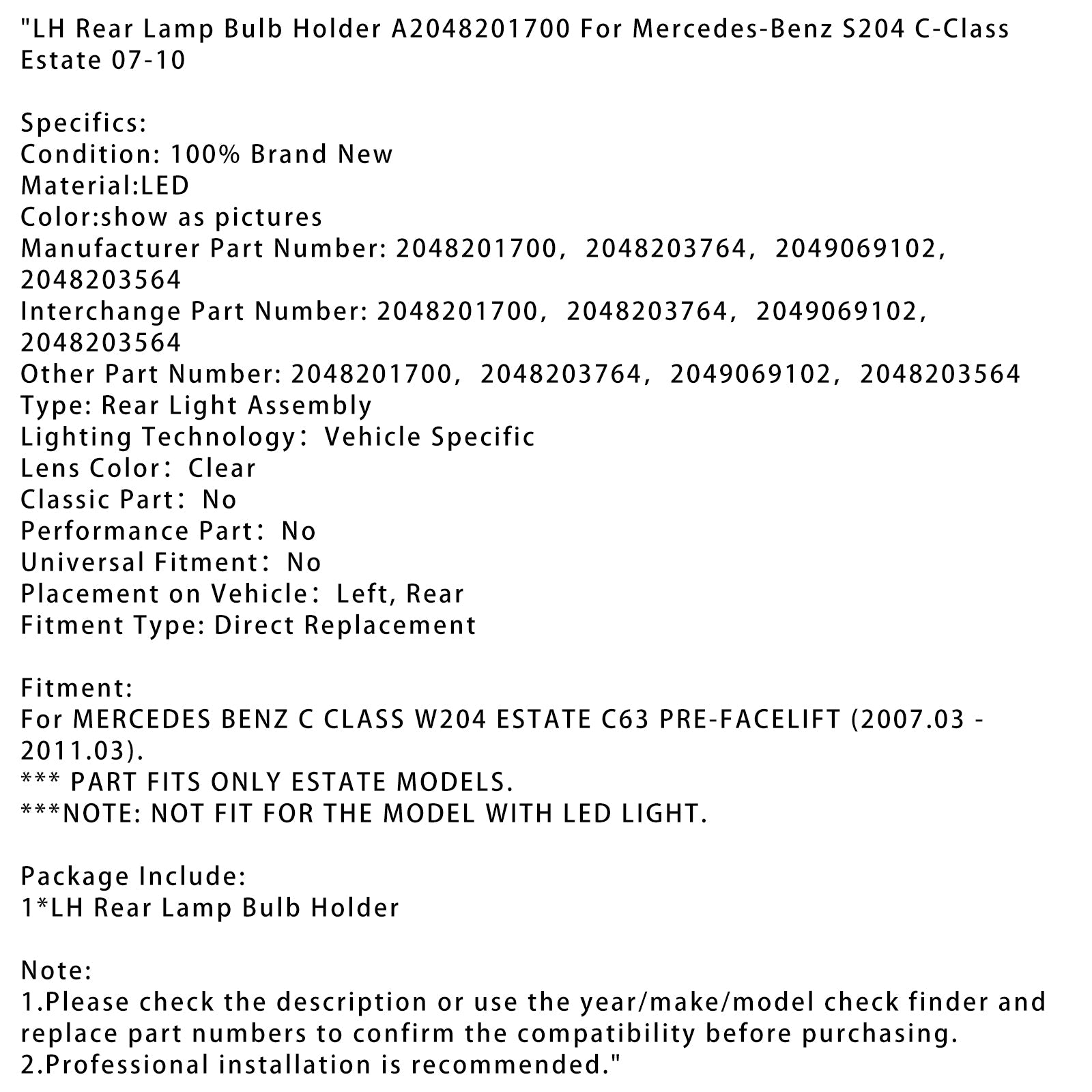 2007-2010 MERCEDES BENZ C CLASS W204 ESTATE C63 PRE-FACELIFT LH Rear Lamp Bulb Holder A2048201700