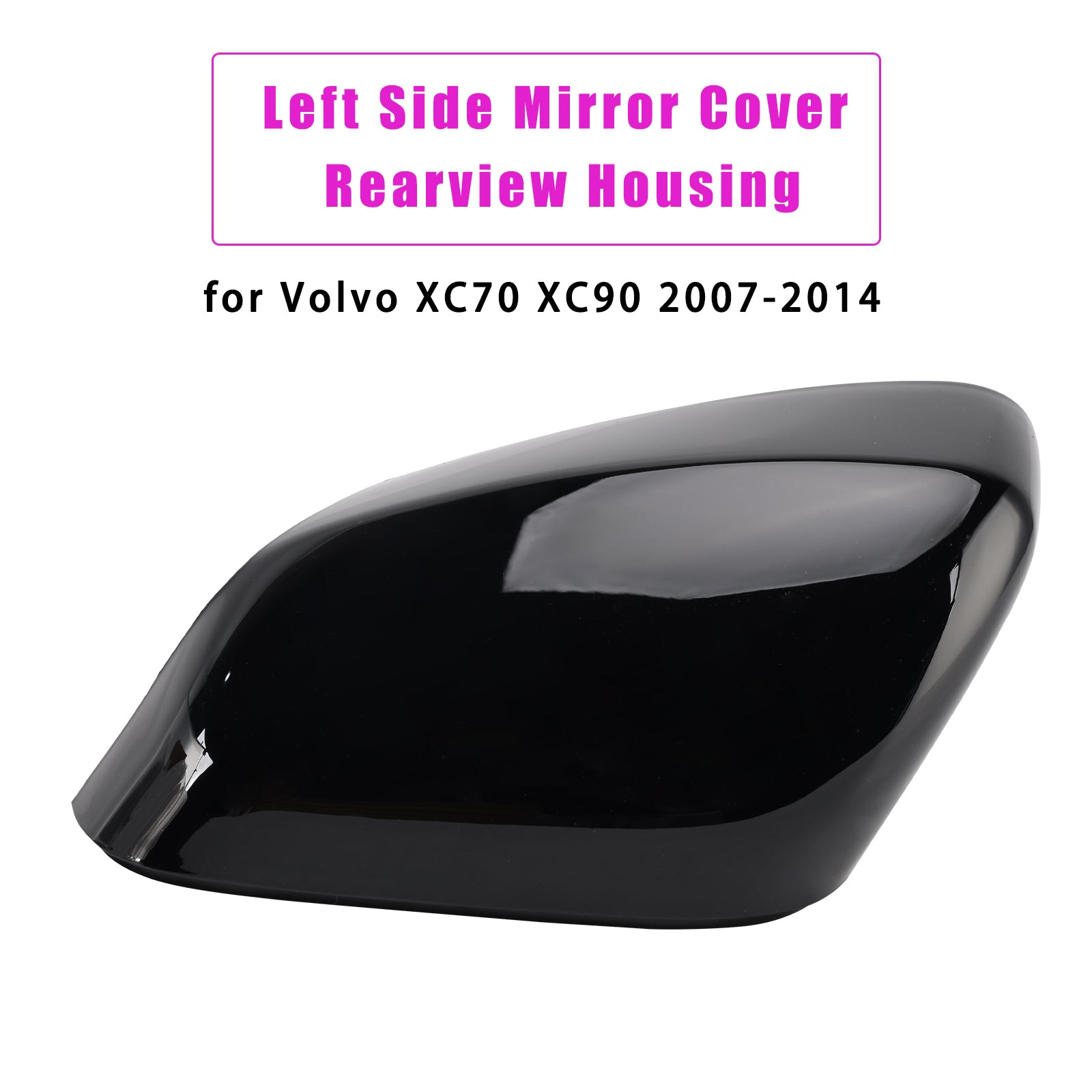 2007-2014 Volvo XC70 XC90 Left Side Mirror Cover Rearview Housing