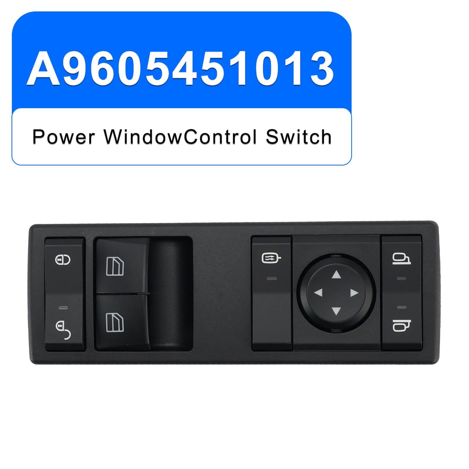 Power Window Control Switch A9605451013 for Mercedes Actros Antos Arocs