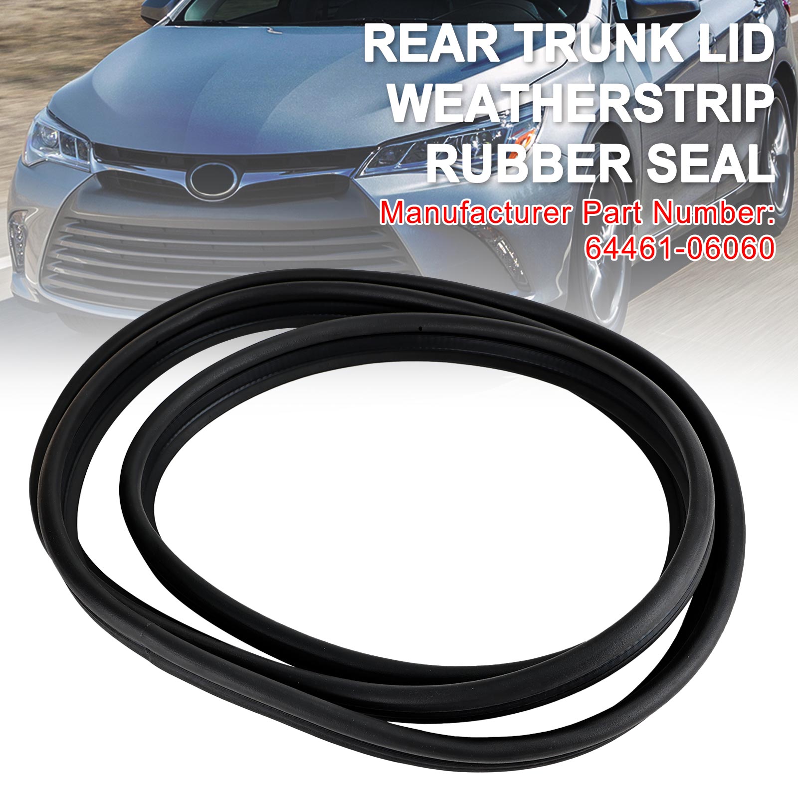 2007-2016 Toyota Camry 2009-2014 Toyota RAV4 Rear Trunk Lid Weatherstrip Rubber Seal 64461-06060