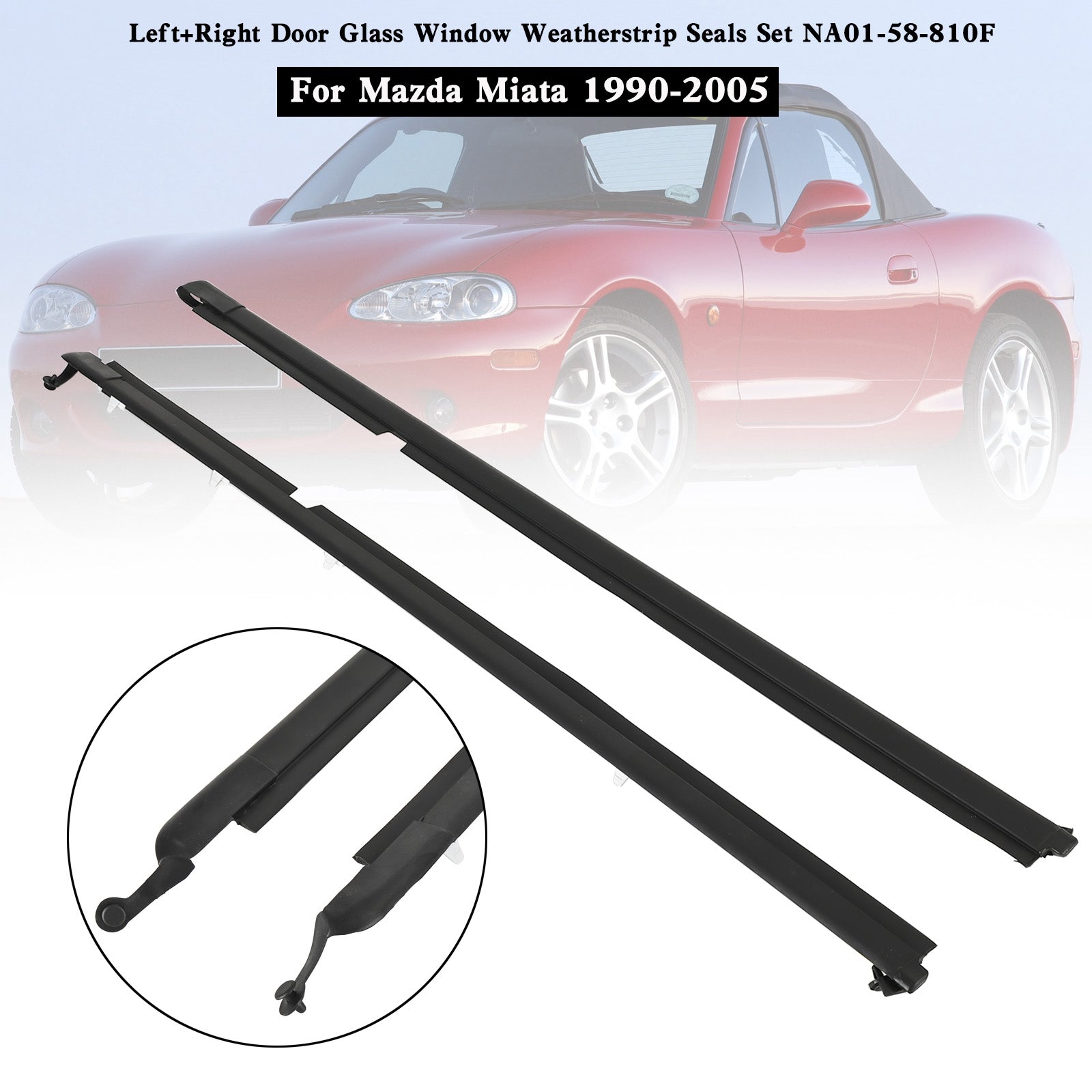 Miata 1990-2005 L + R مجموعة أختام نافذة زجاج الباب السير الوقائي NA01-58-810F