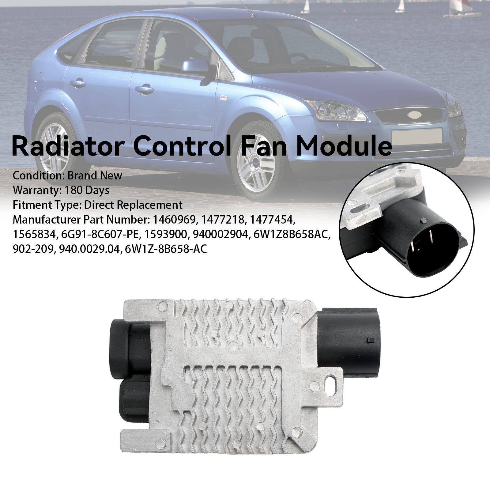 Radiator Control Fan Module 1477218 Fit Ford Focus MK II/IV 6W1Z8B658AC