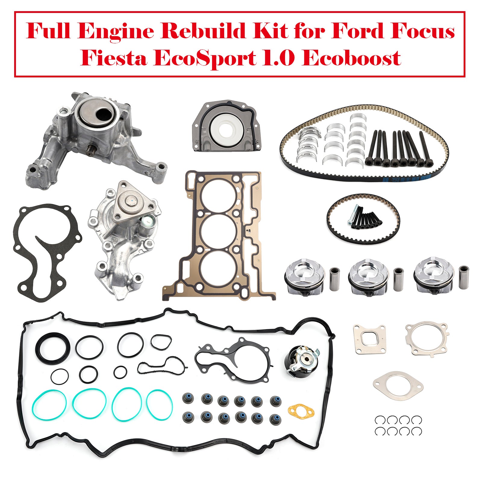 Full Engine Rebuild Kit for Ford Focus Fiesta EcoSport 1.0 Ecoboost - Includes Pistons, Gasket Set, Bearings, Timing Belt, Water Pump, Oil Pump, Head Bolts, Rings, Tensioner