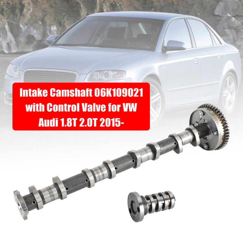 2016-2018 Audi A6 A7 1.8T 2.0T Intake Camshaft 06K109021 with Control Valve