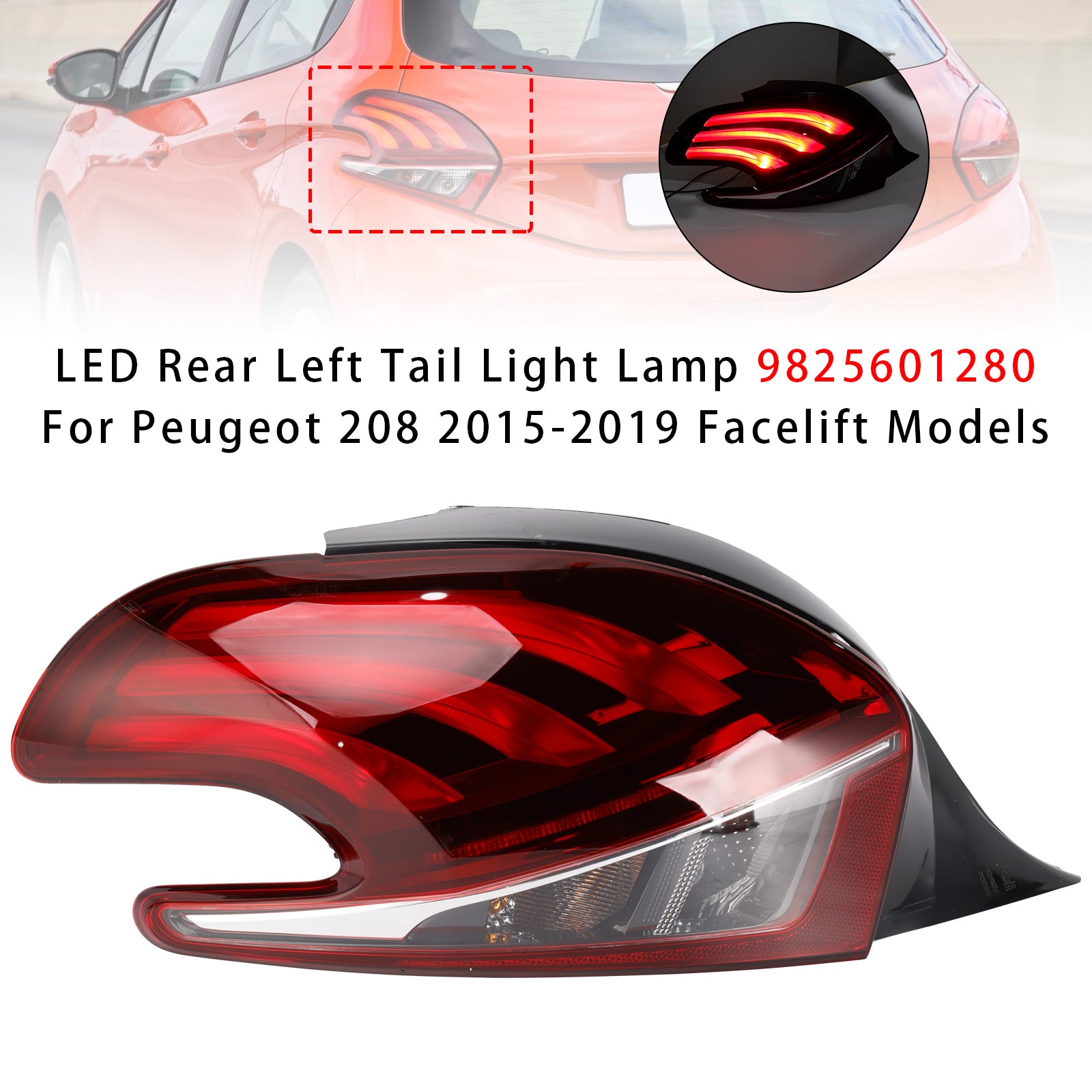 LED Rear Left Tail Light Lamp 9825601280 For Peugeot 208 15-2019 Facelift Models