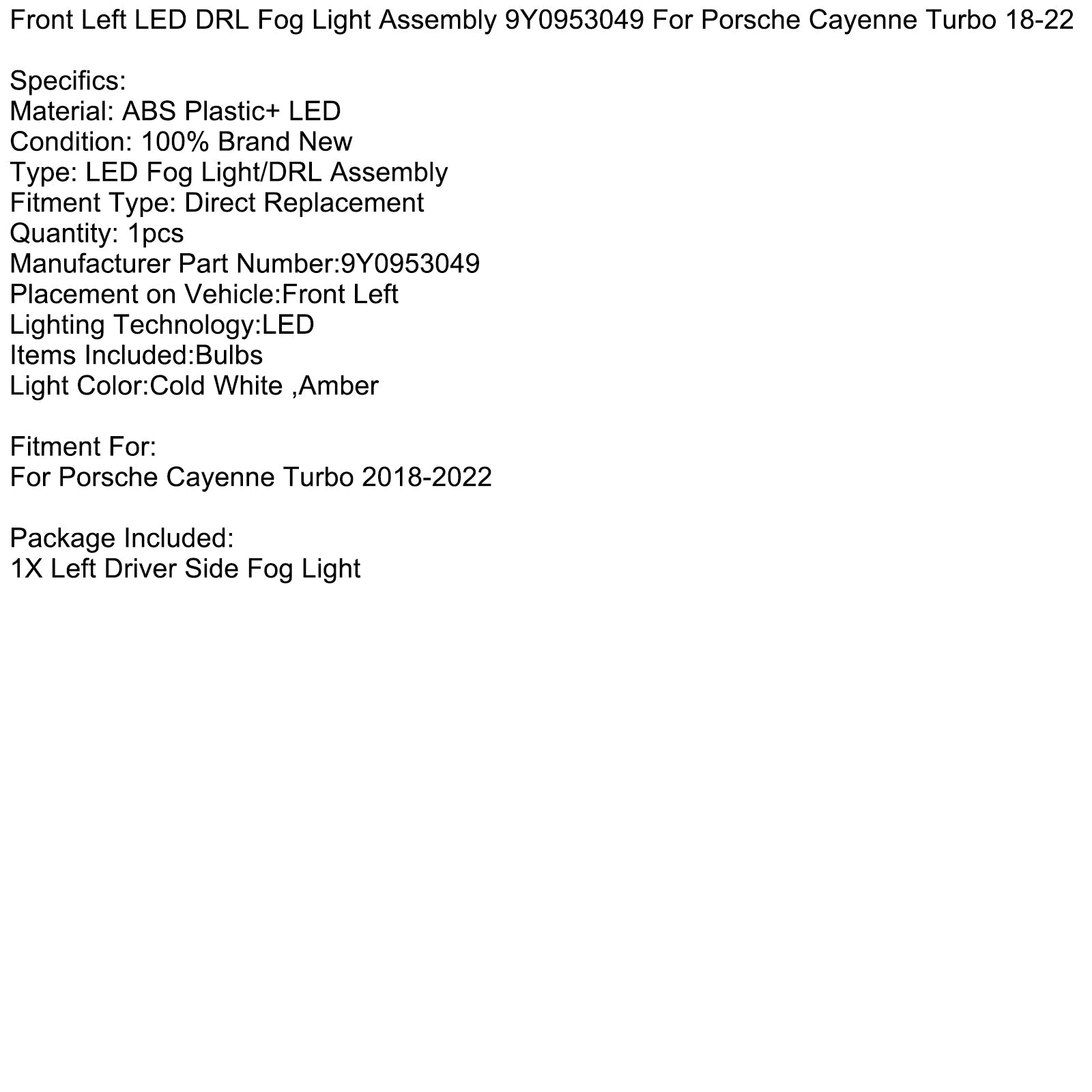 2018-2022 Porsche Cayenne Turbo Front Left LED DRL Fog Light Assembly 9Y0953049