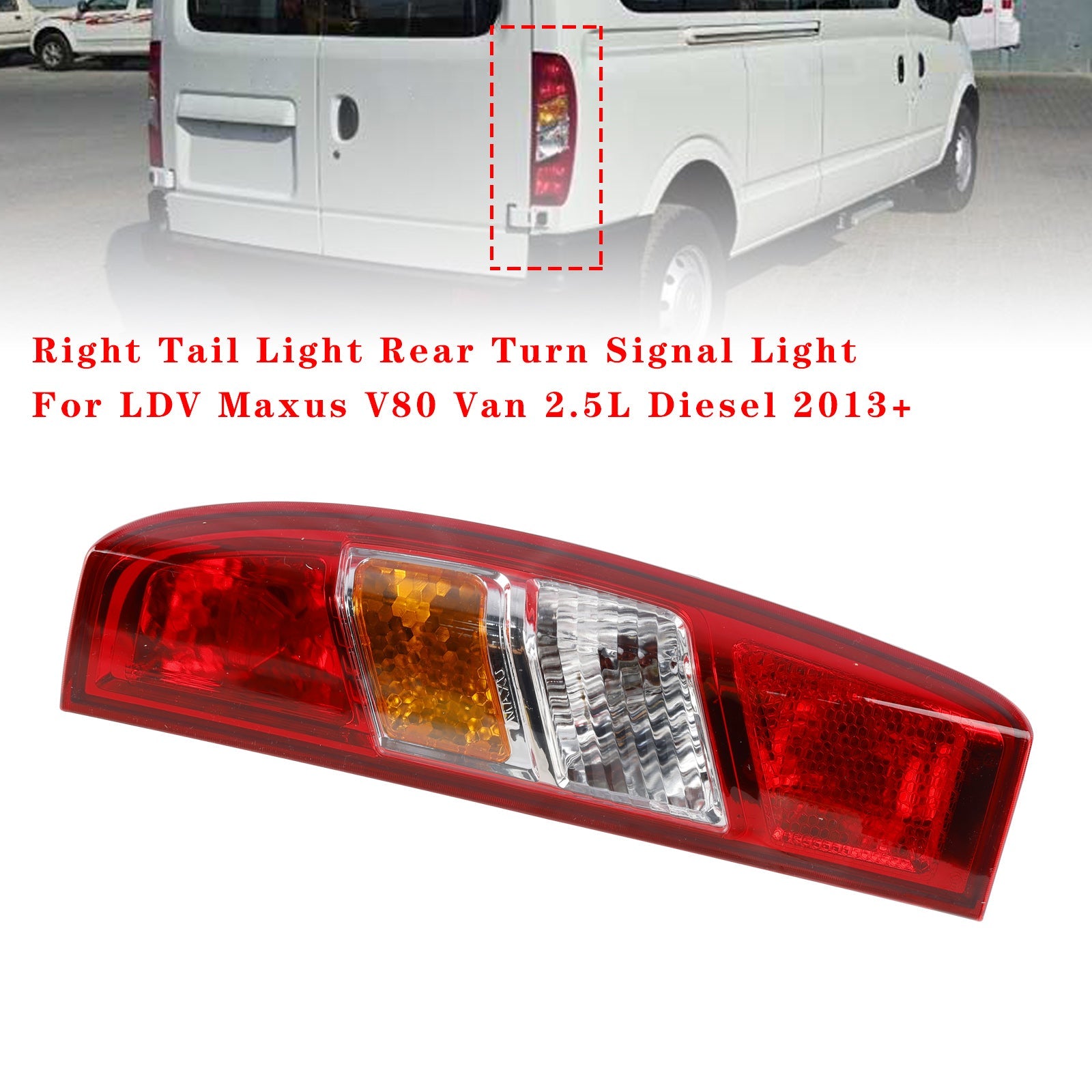 LDV Maxus V80 Van 2.5L Diesel 2013+ Right Tail Light Rear Turn Signal Light